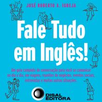 Solte a língua em inglês: 500 Perguntas e Respostas Para Praticar  Conversação e Compreensão