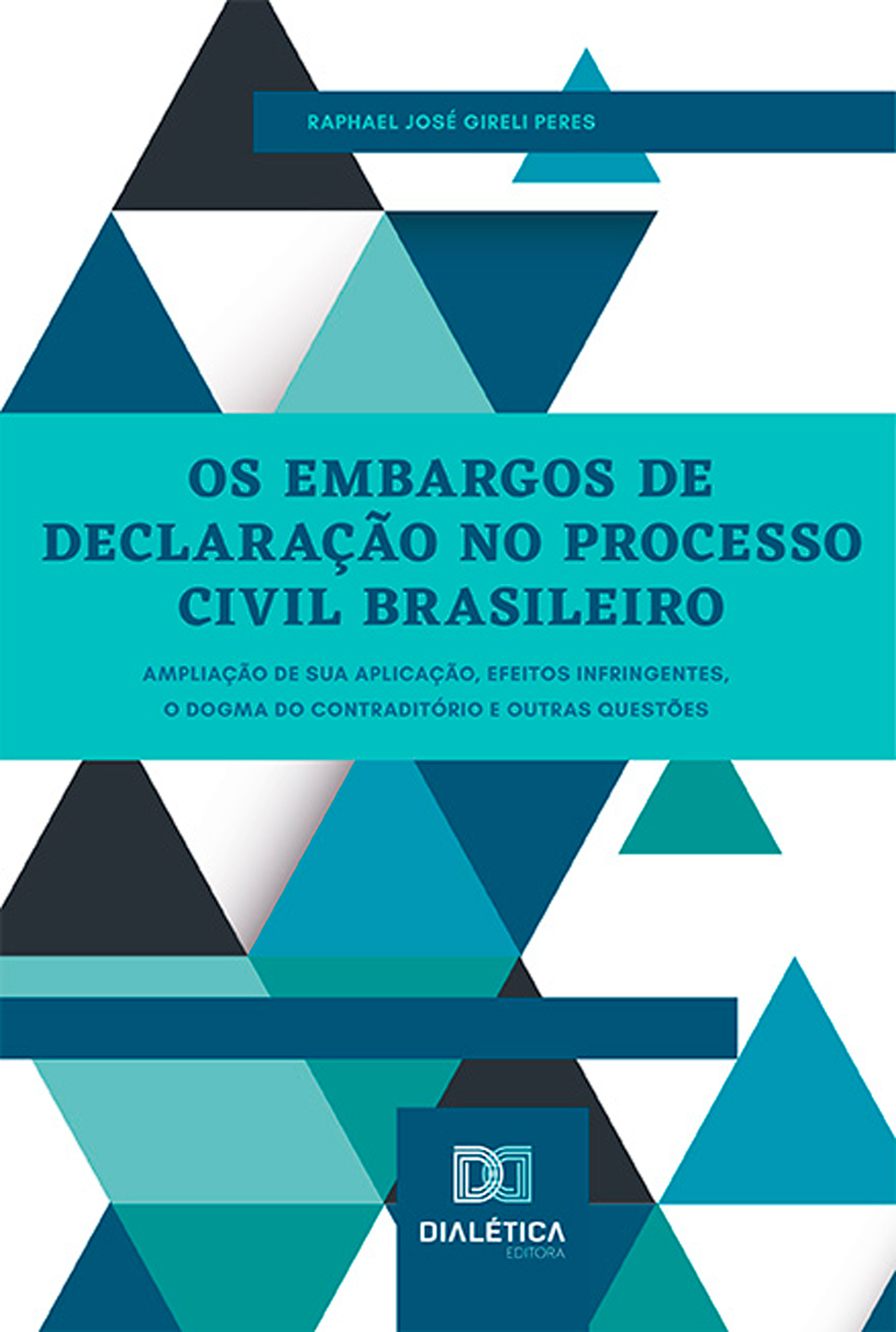 O processo democrático em xeque: a jurisprudencialização do direito no CPC  de 2015 - Editora Dialética