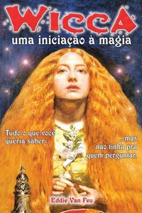 Wicca: A misteriosa religião das bruxas modernas – Clique Descubra