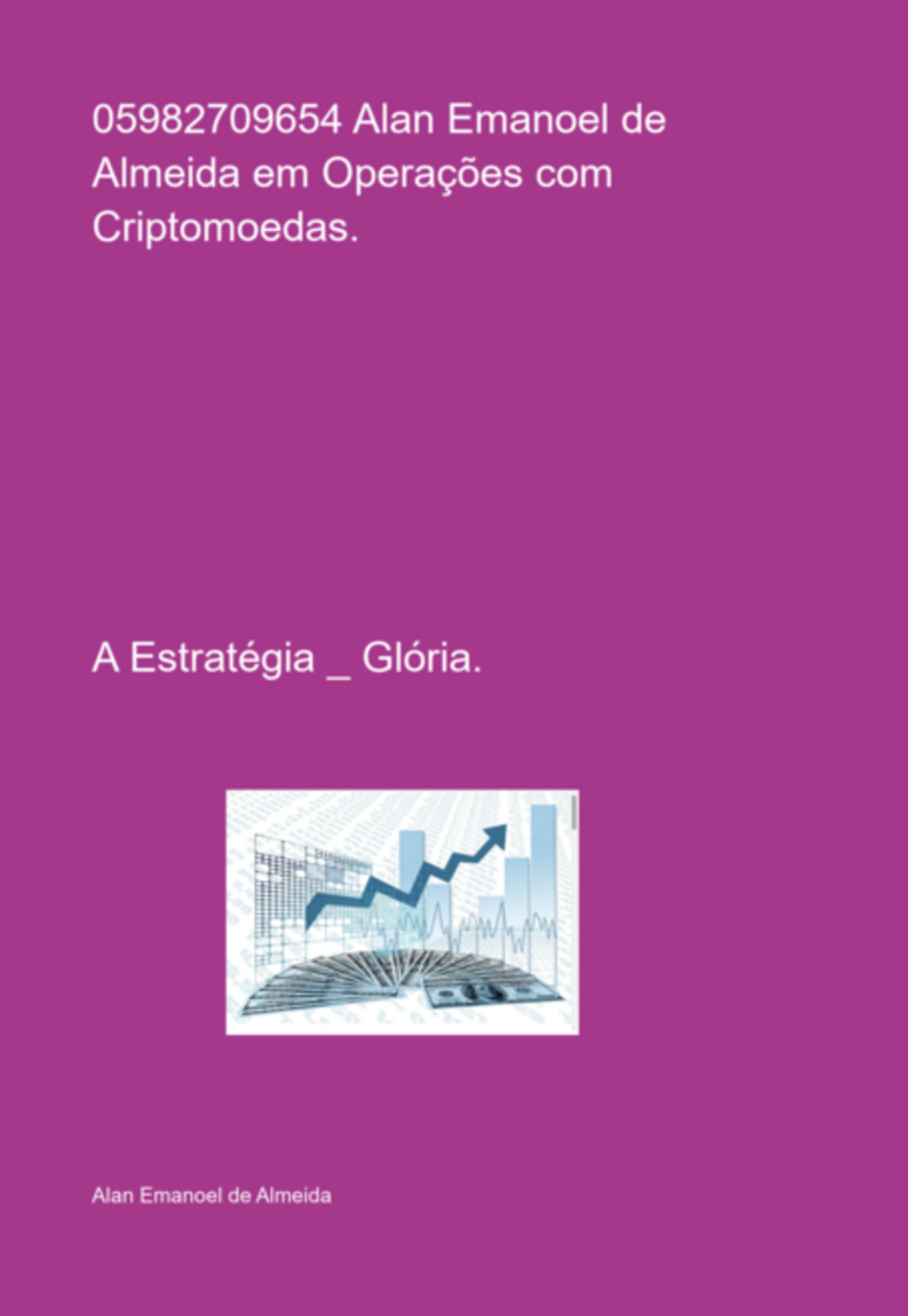 05982709654 Alan Emanoel De Almeida Em Operações Com Criptomoedas.