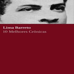10 melhores crônicas - Lima Barreto