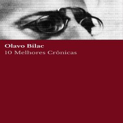 10 melhores crônicas – Olavo Bilac