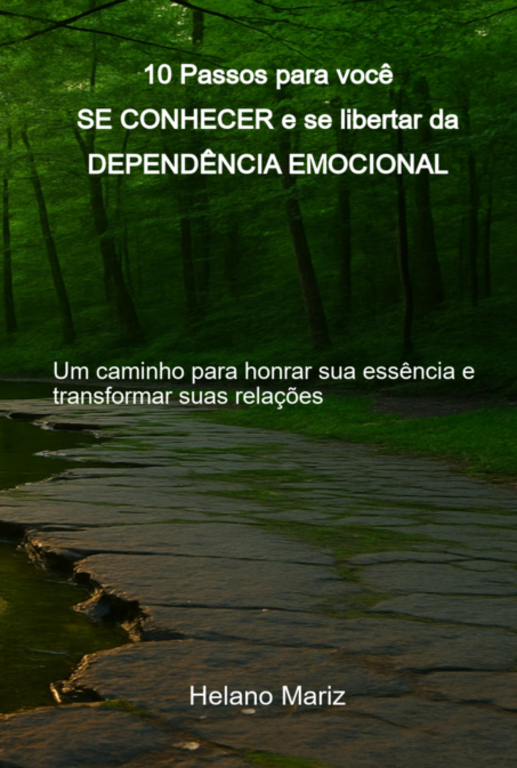10 Passos Para Você Se Conhecer E Se Libertar Da Dependência Emocional