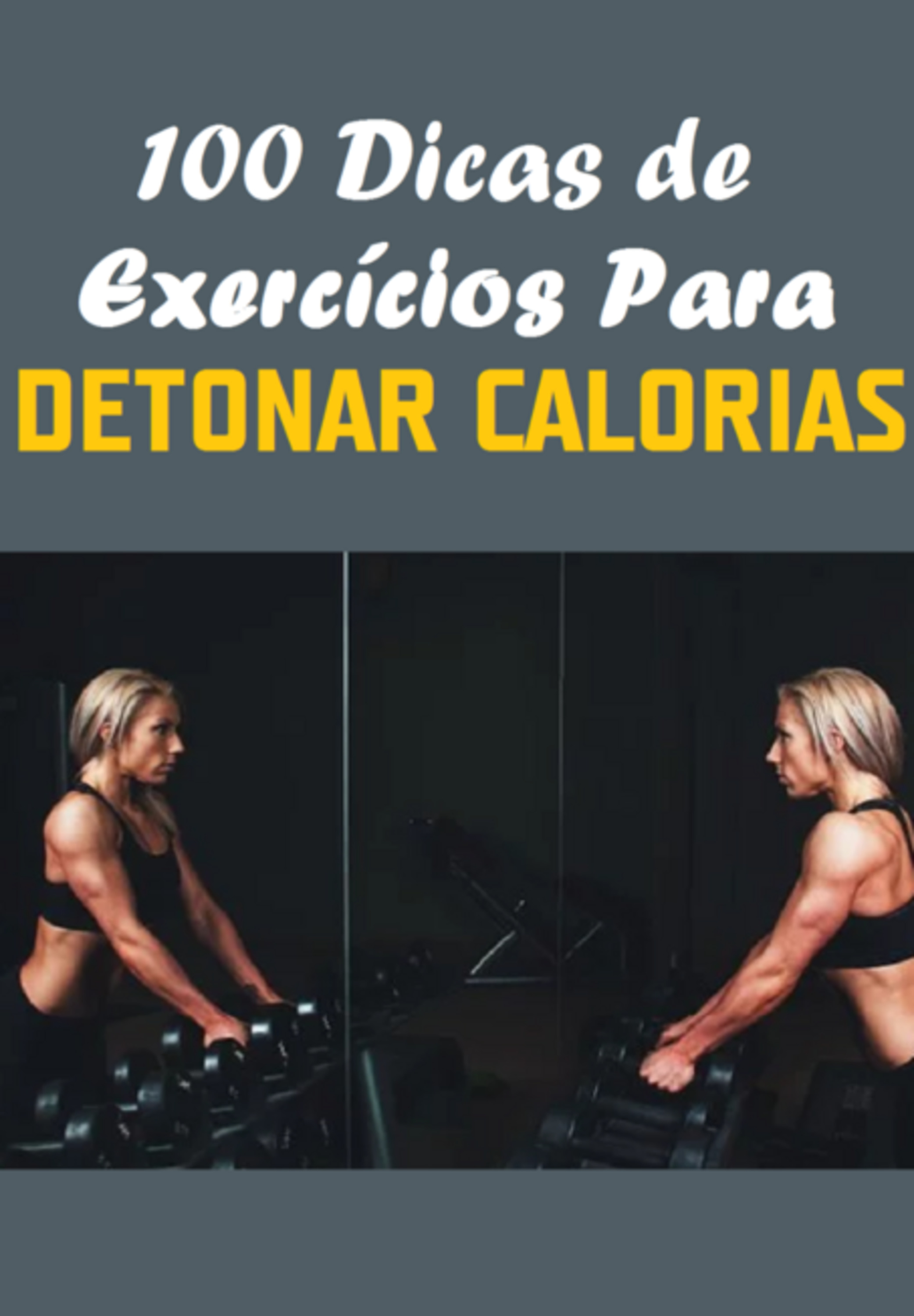 100 Dicas De Exerc¡cios Para Detonar Calorias