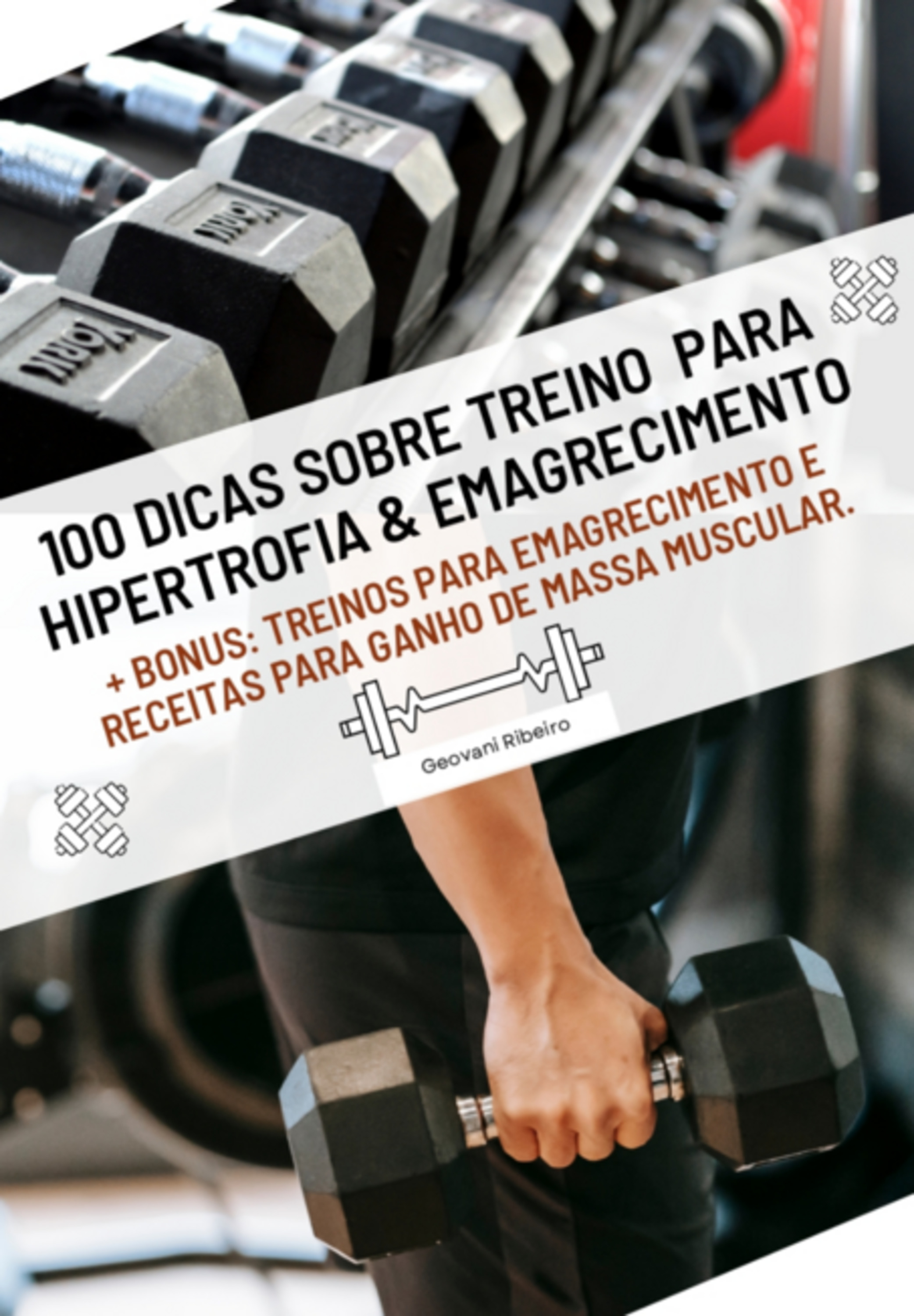 100 Dicas Sobre Treino Para Hipertrofia & Emagrecimento