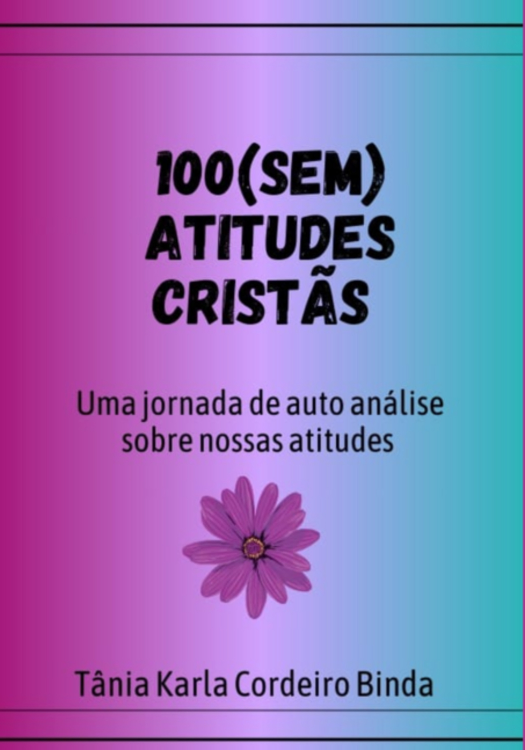 100 (sem Atitudes Cristãs)