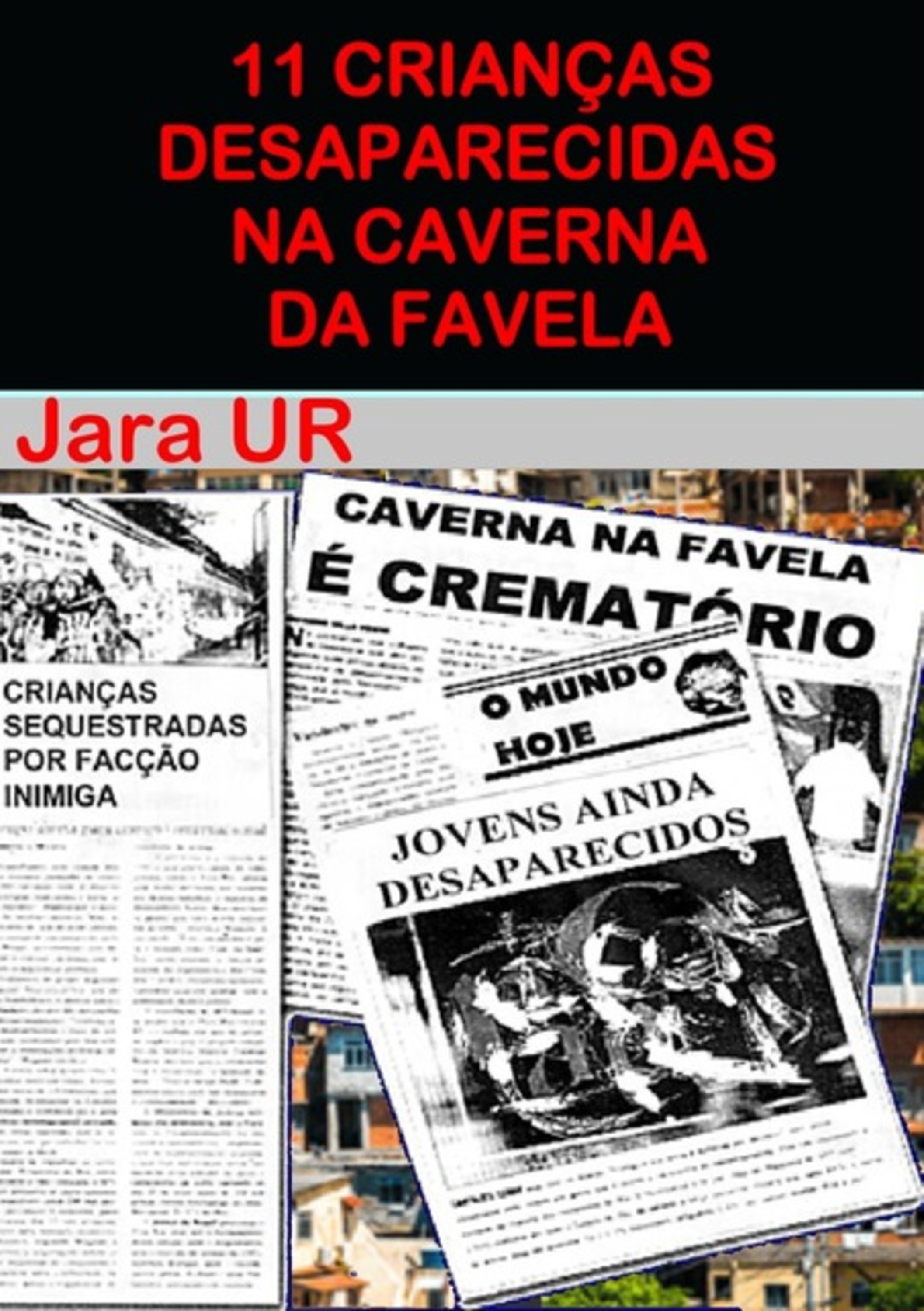 11 Crianças Desaparecidas Na Caverna Da Favela
