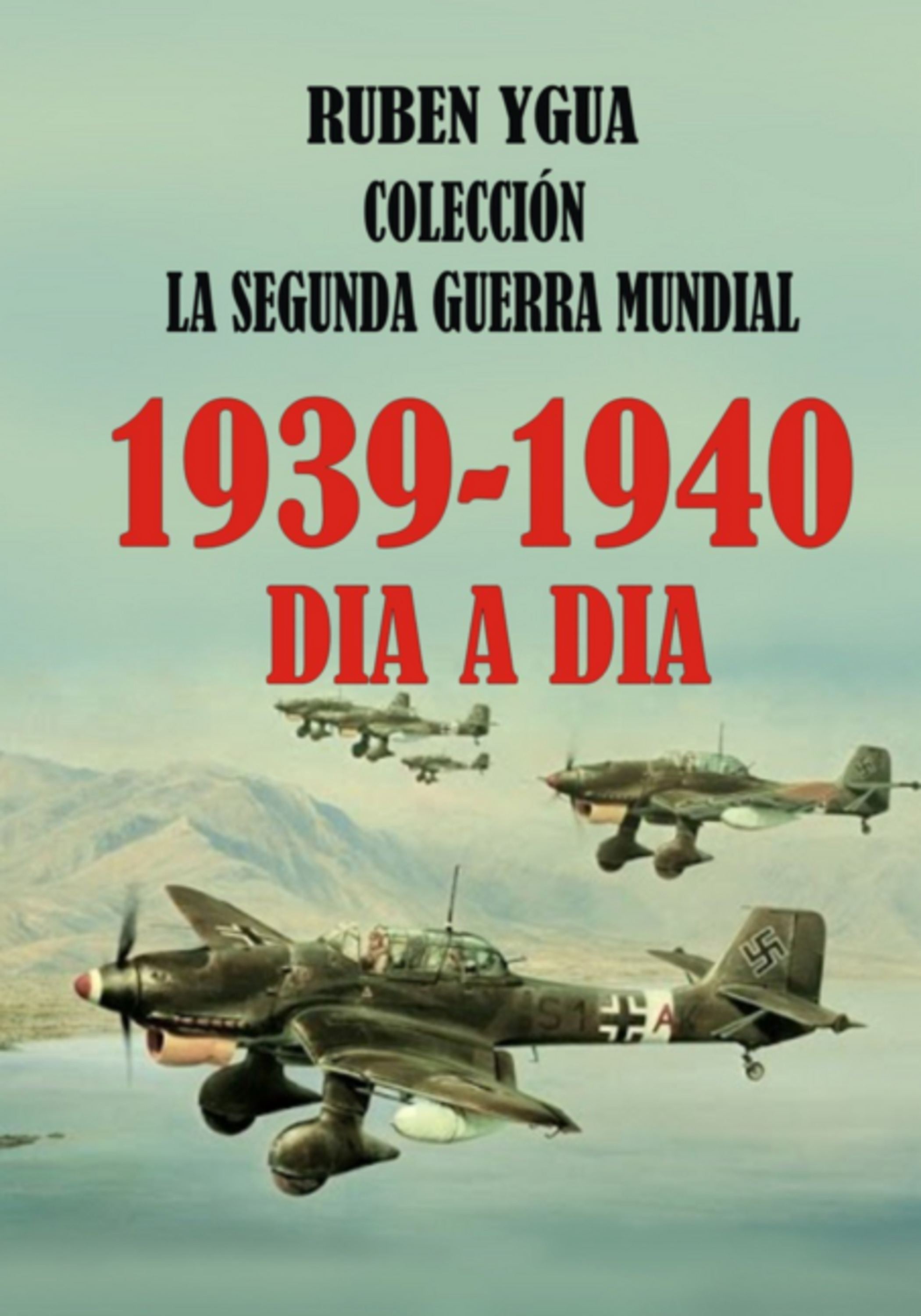 1939- 1940- La Segunda Guerra Mundial Dia A Dia