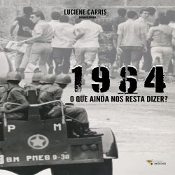 1964: o que ainda nos resta dizer?