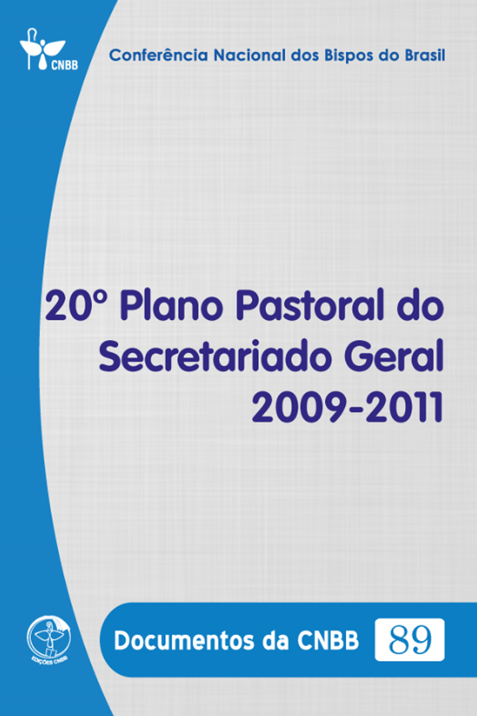 20º Plano Pastoral do Secretariado Geral 2009-2011 - Documentos da CNBB 89 - Digital