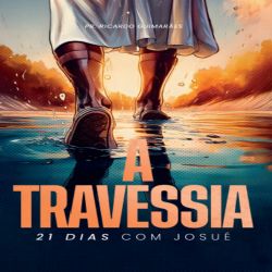 21 Dias com Josué - A Travessia