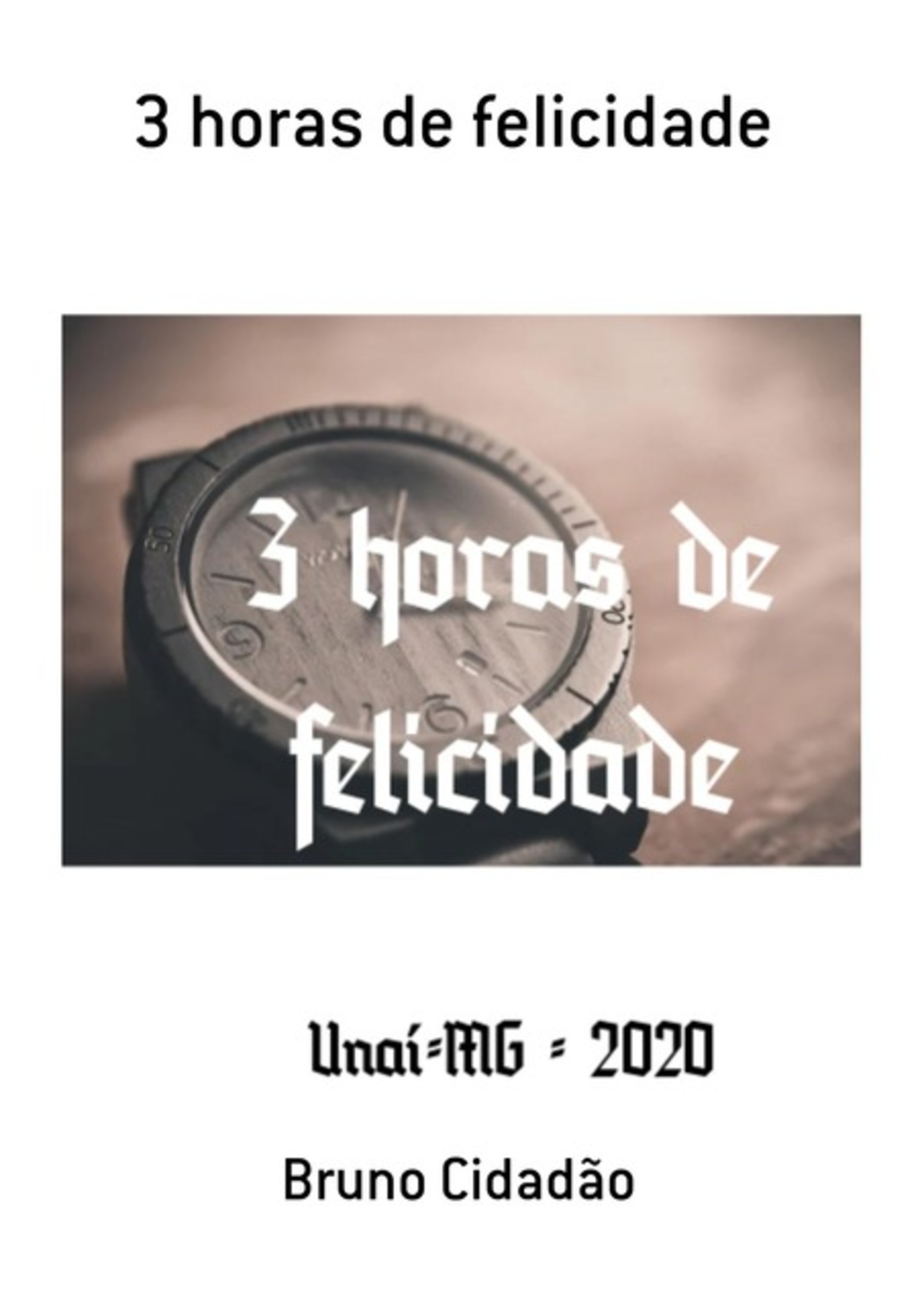 3 Horas De Felicidade