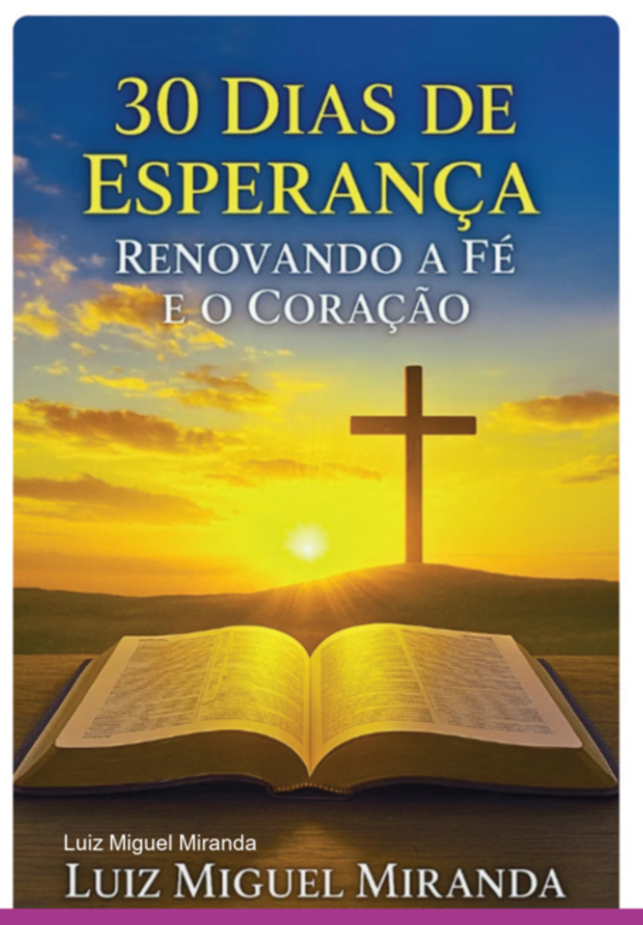 30 Dias De Esperança: Renovando A Fé E O Coração