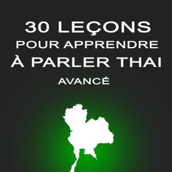 30 Leçons pour Apprendre à Parler Thaï Avancé