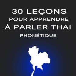 30 Leçons pour Apprendre à Parler Thaï Phonétique