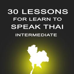 30 Lessons for Learn to Speak Thai Intermediate