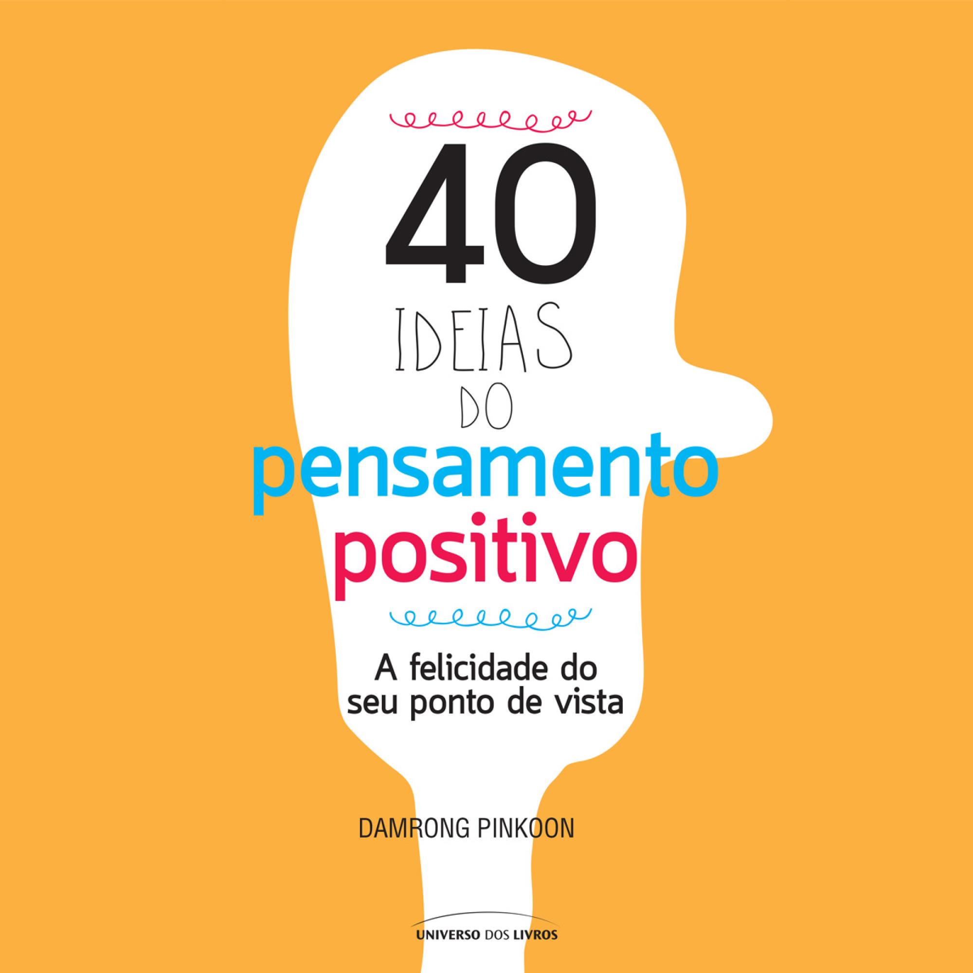 40 ideias do pensamento positivo