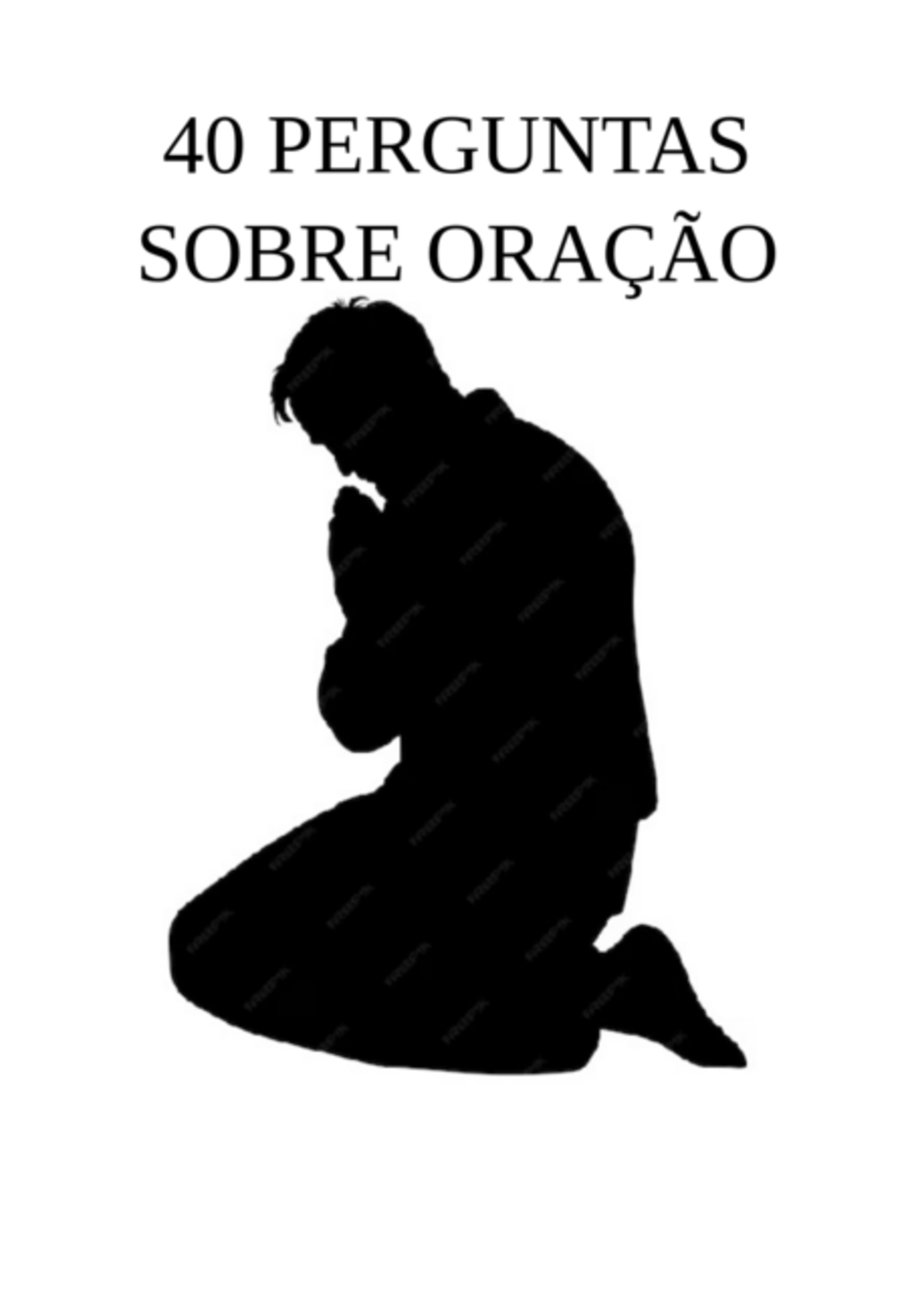 40 Perguntas Sobre Oração