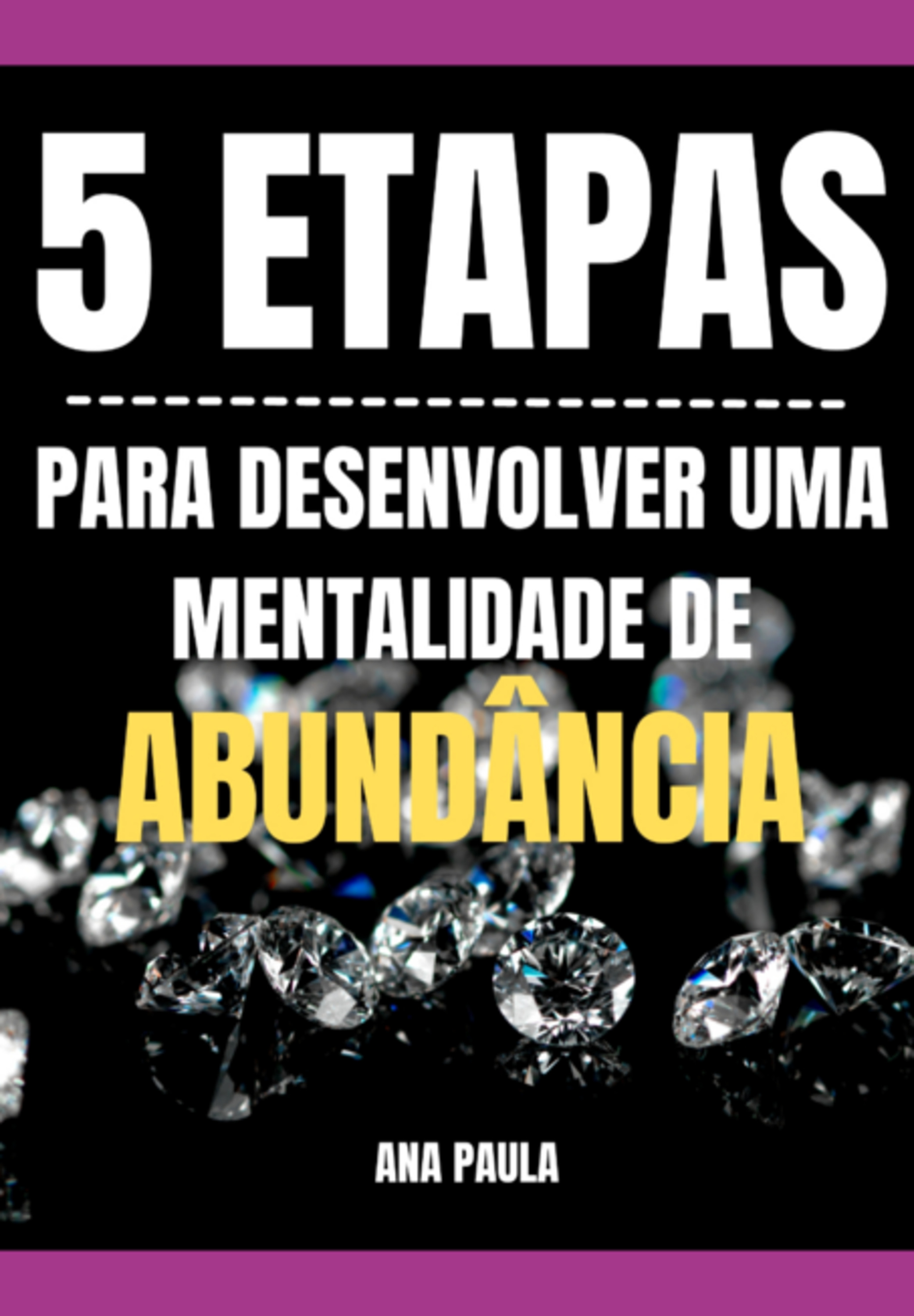 5 Etapas Para Desenvolver Um Mentalidade De Abundância