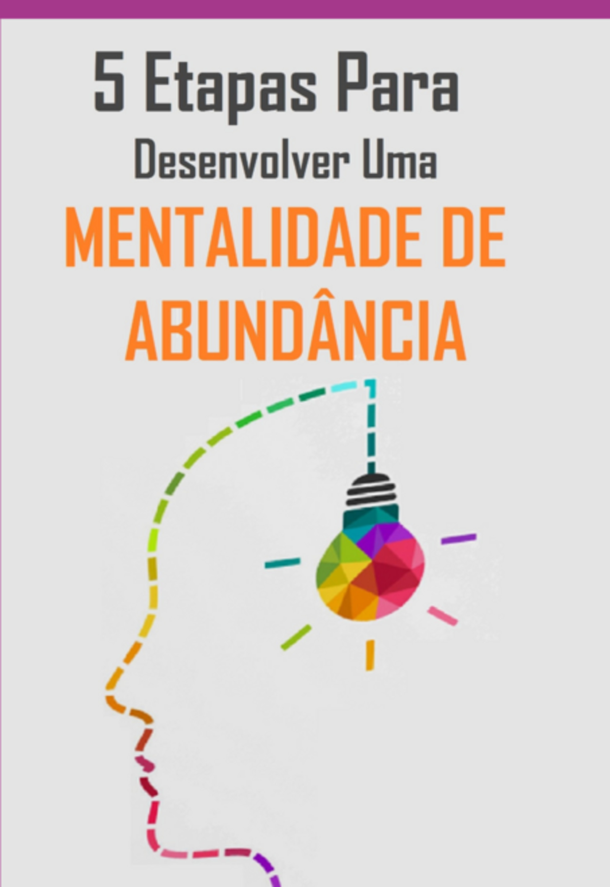 5 Etapas Para Desenvolver Uma Mentalidade De Abundância