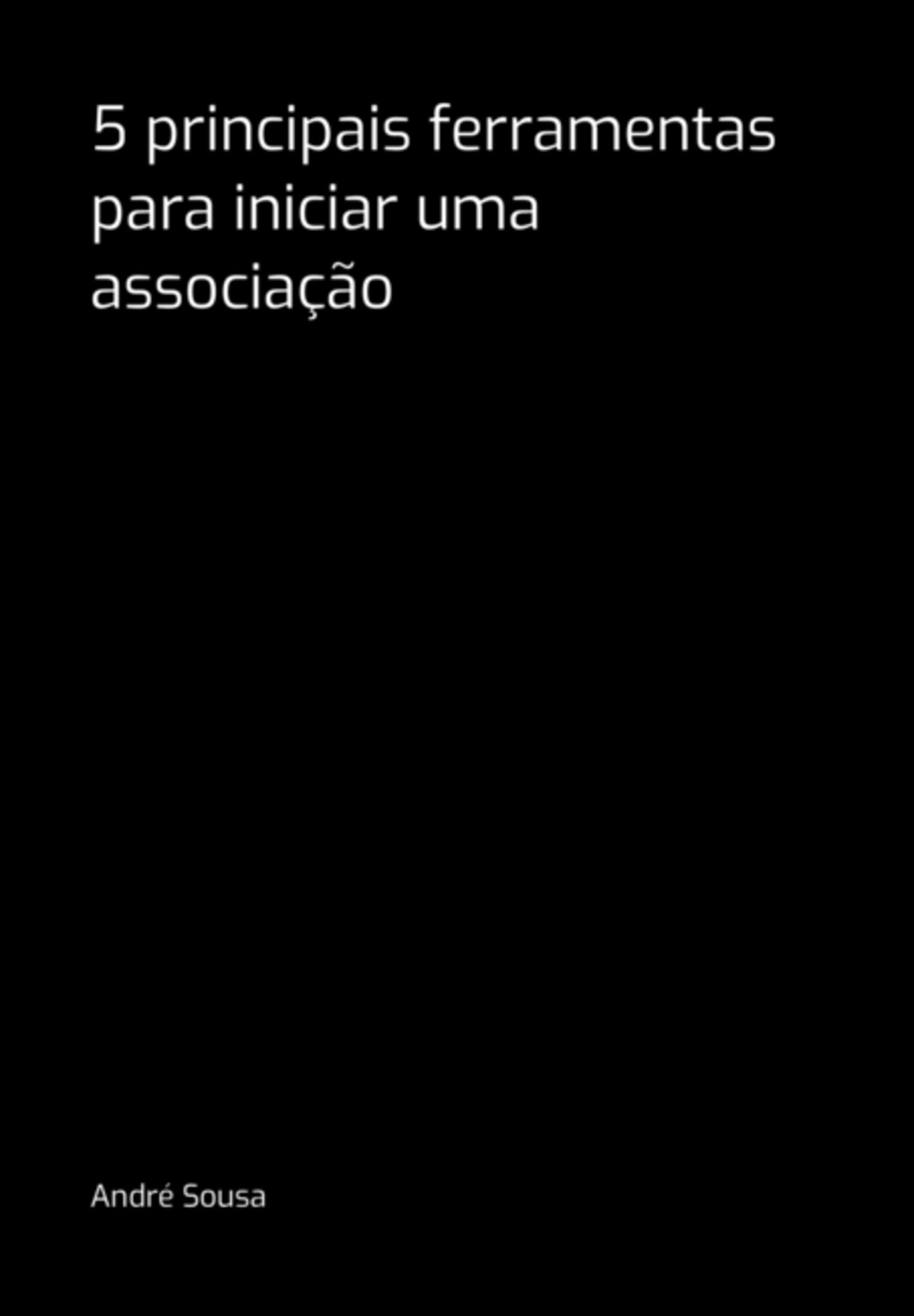 5 Principais Ferramentas Para Iniciar Uma Associação