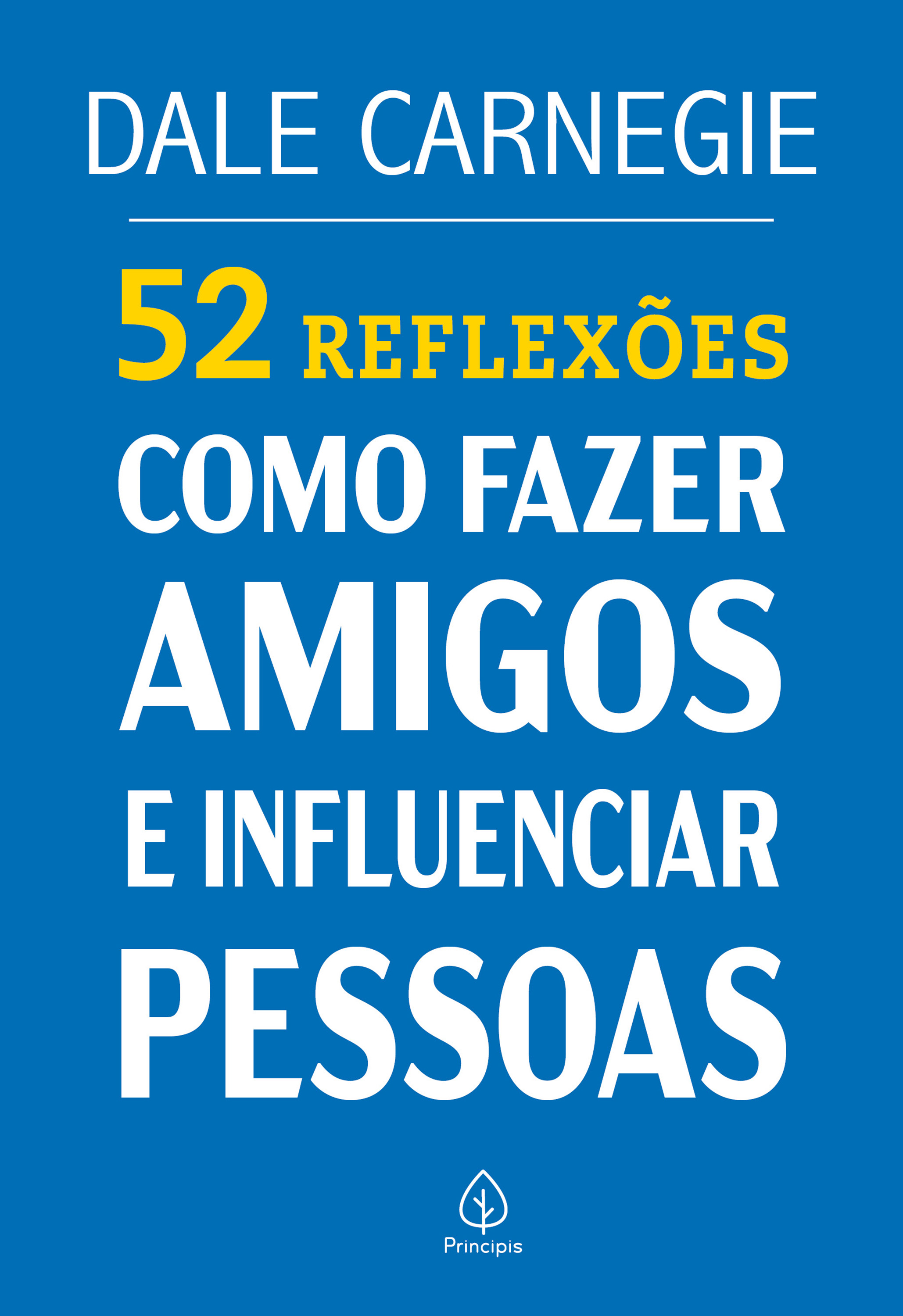 52 Reflexões: Como fazer amigos e influenciar pessoas
