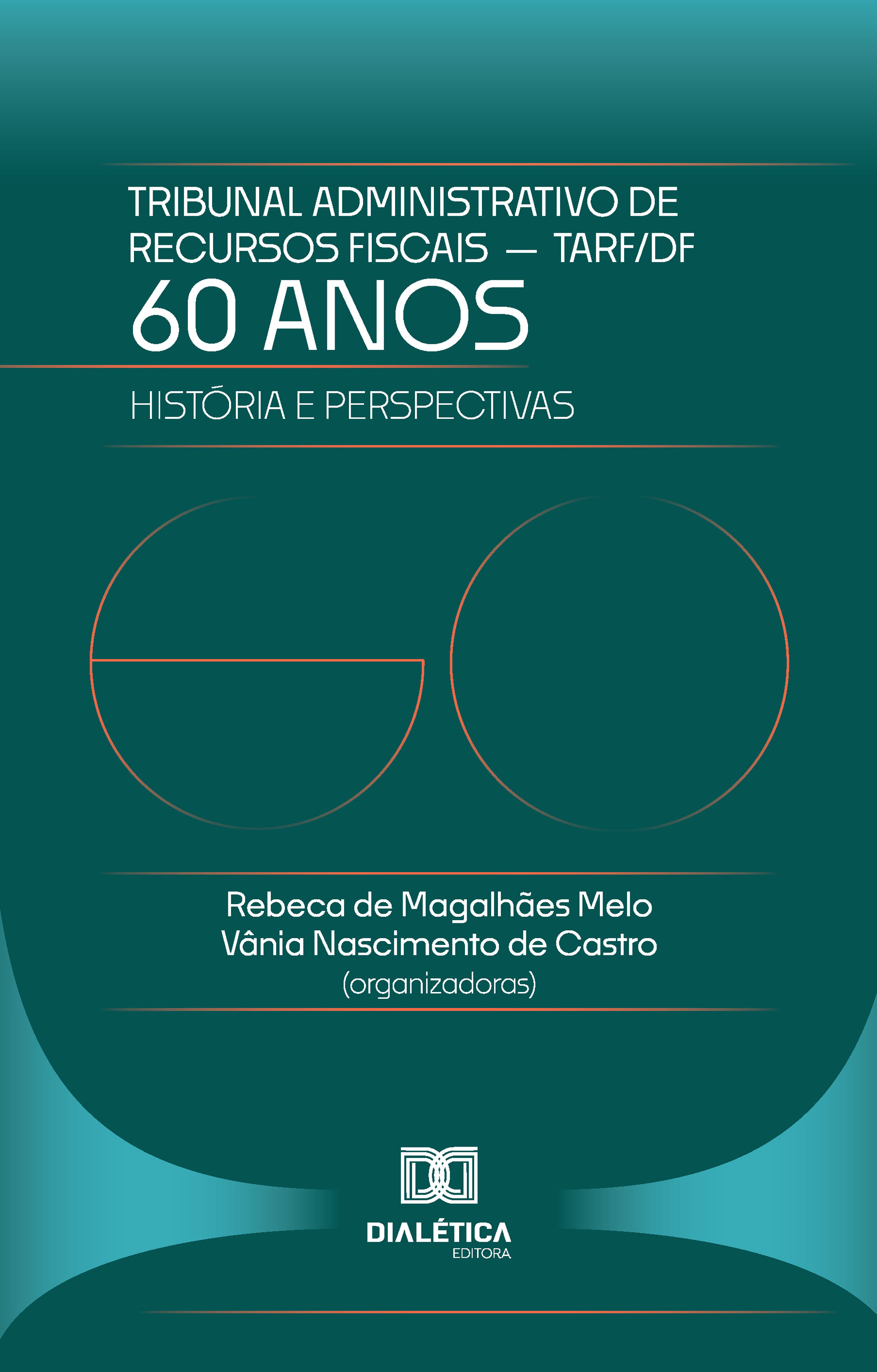 60 Anos do Tribunal Administrativo de Recursos Fiscais do DF – TARF