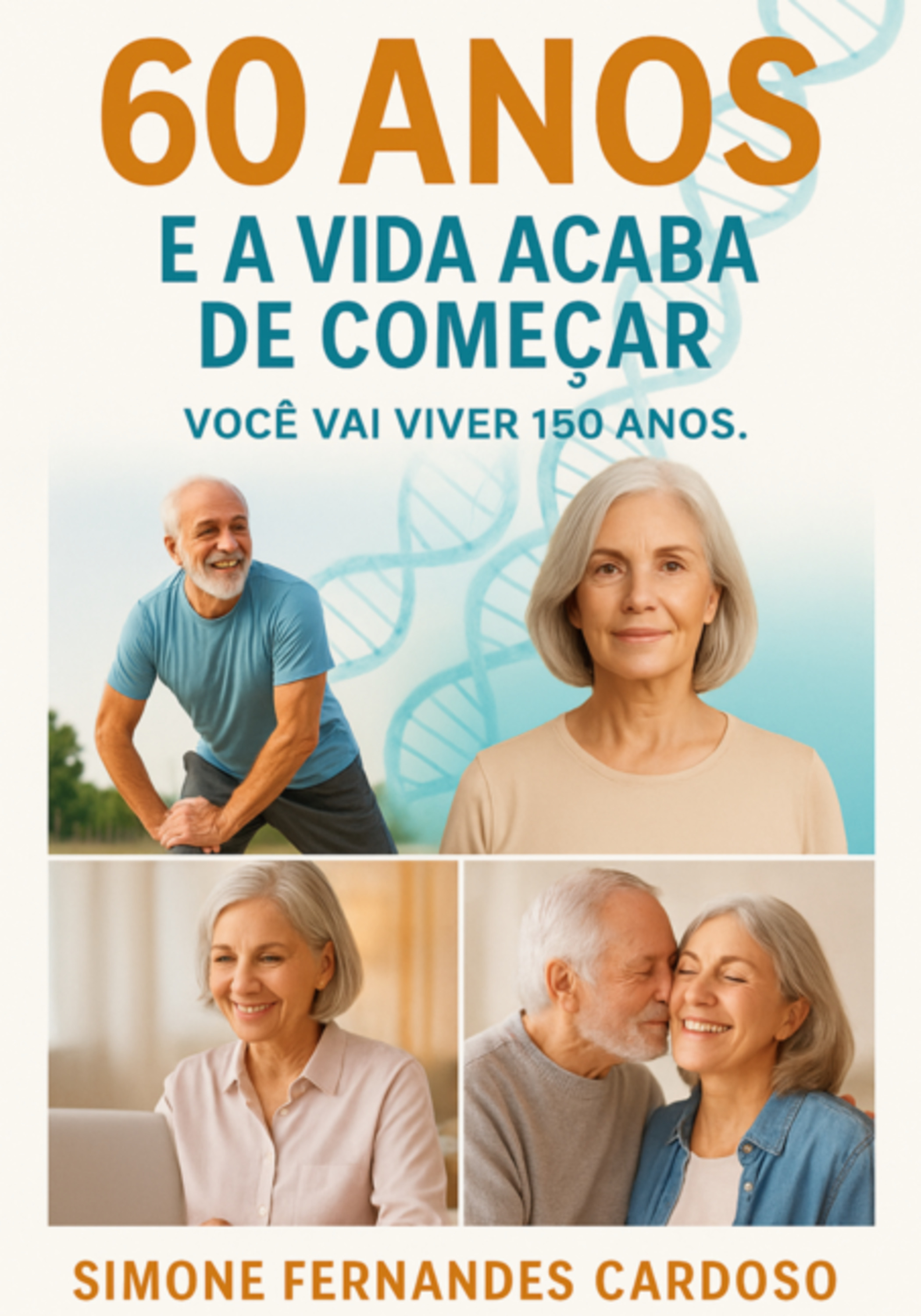 60 Anos E A Vida Acaba De Começar