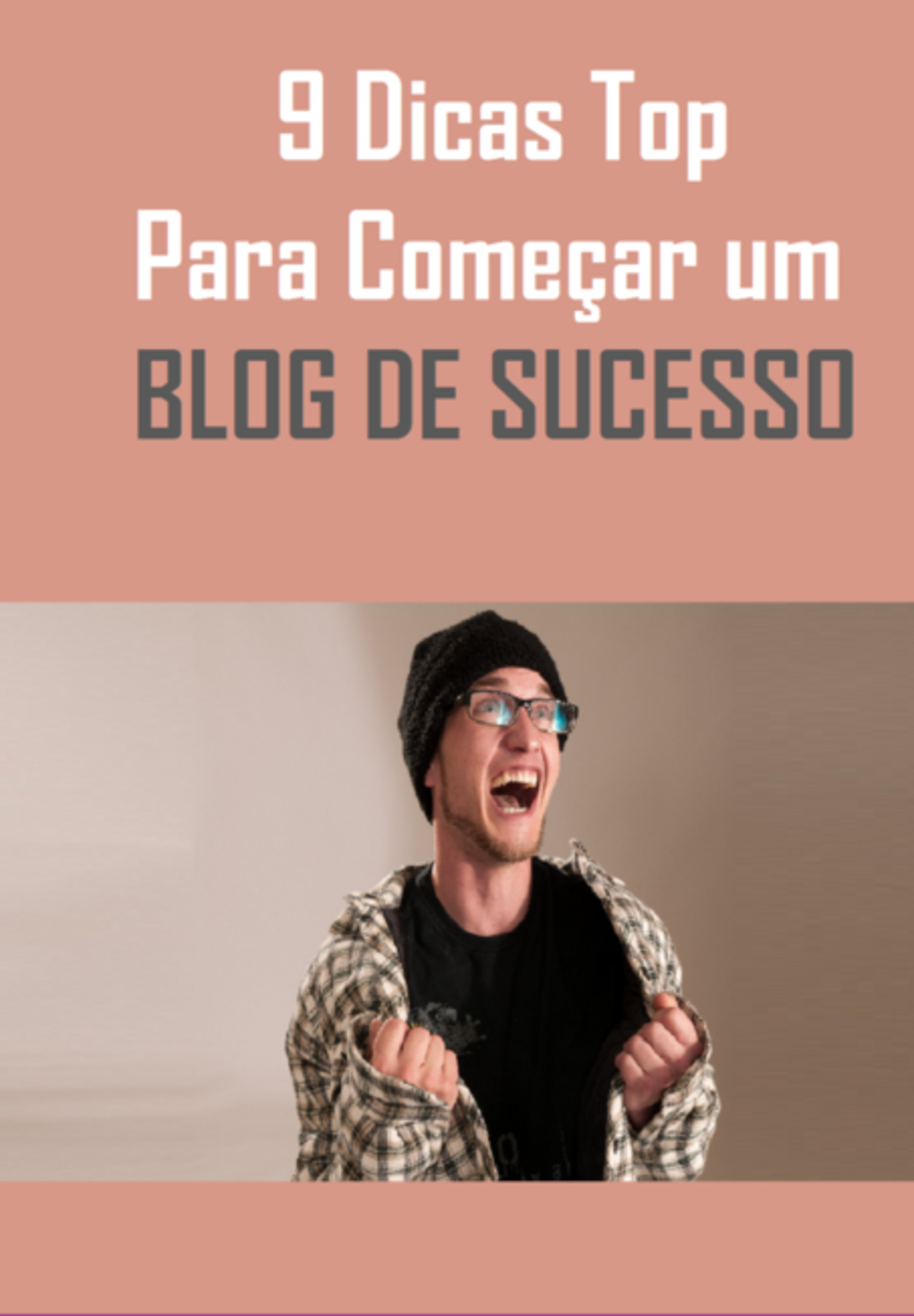 9 Dicas Top Para Come‡ar Um Blog De Sucesso