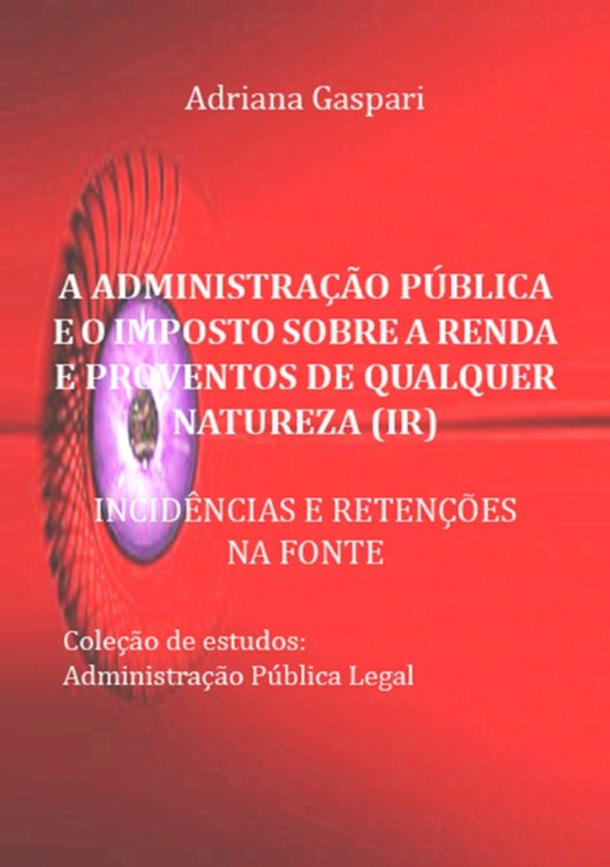 A Administração Pública E O Imposto Sobre A Renda E Proventos De Qualquer Natureza