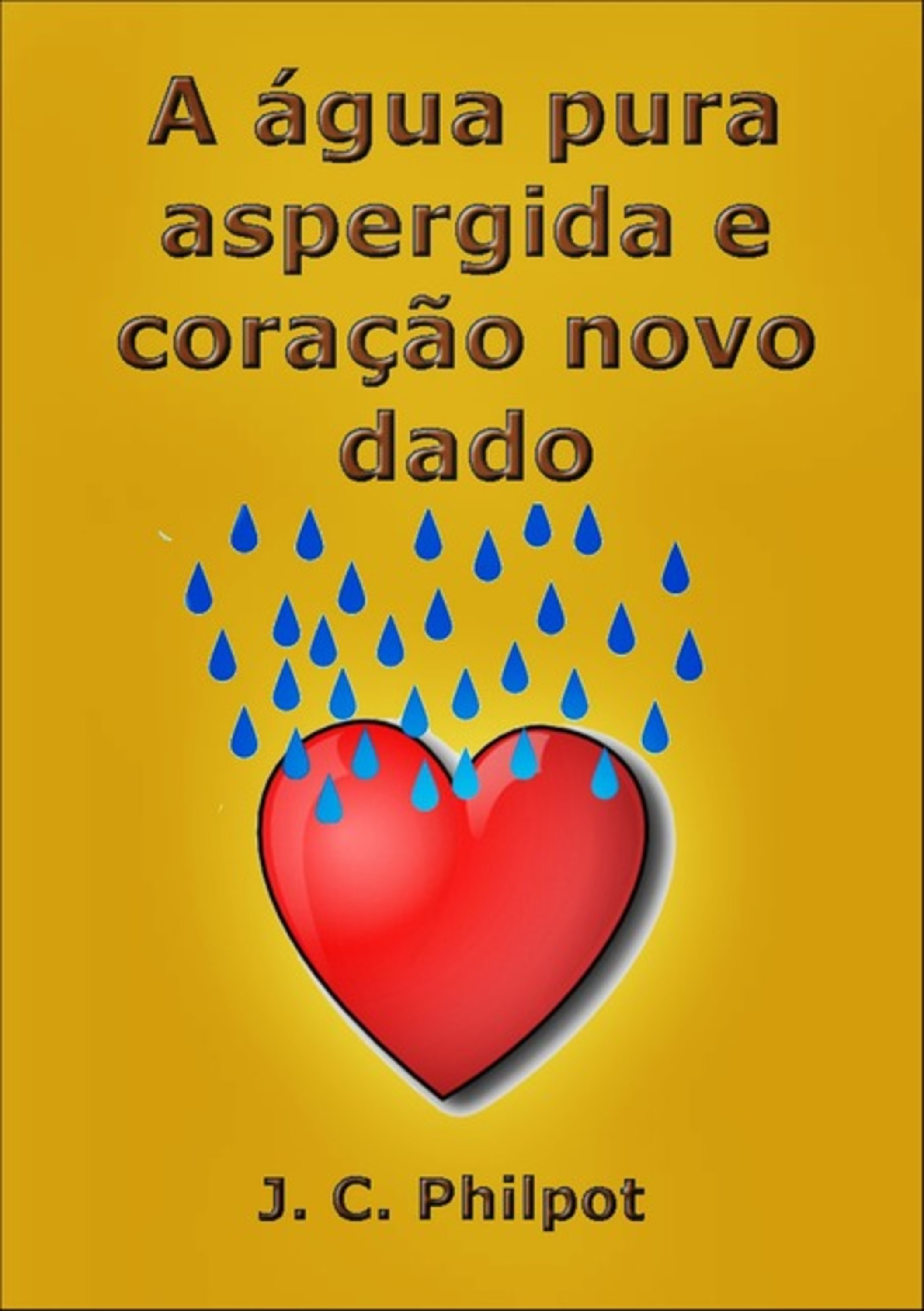 A Água Pura Aspergida E O Coração Novo Dado