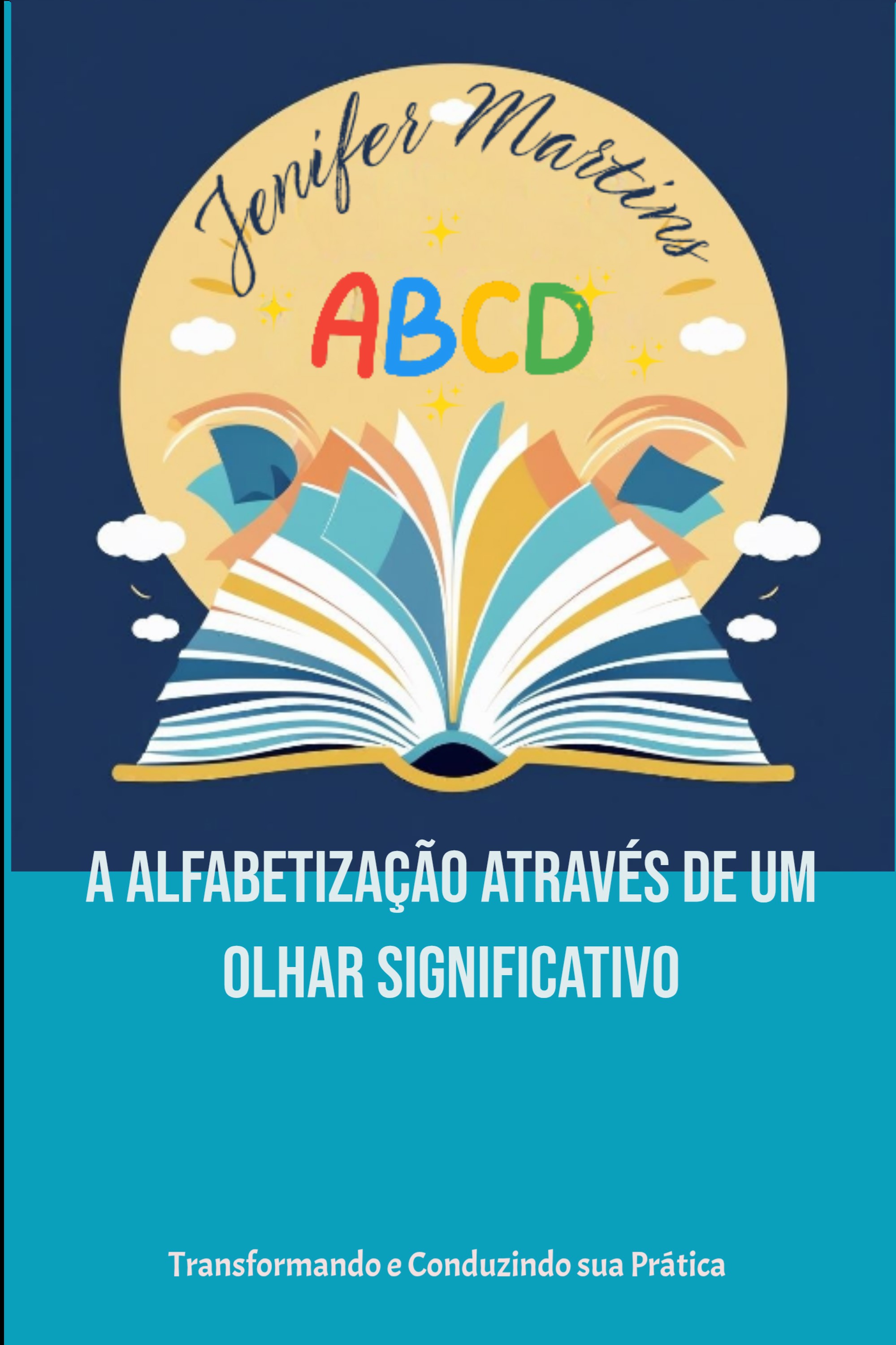 A ALFABETIZAÇÃO ATRAVÉS DE UM OLHAR SIGNIFICATIVO