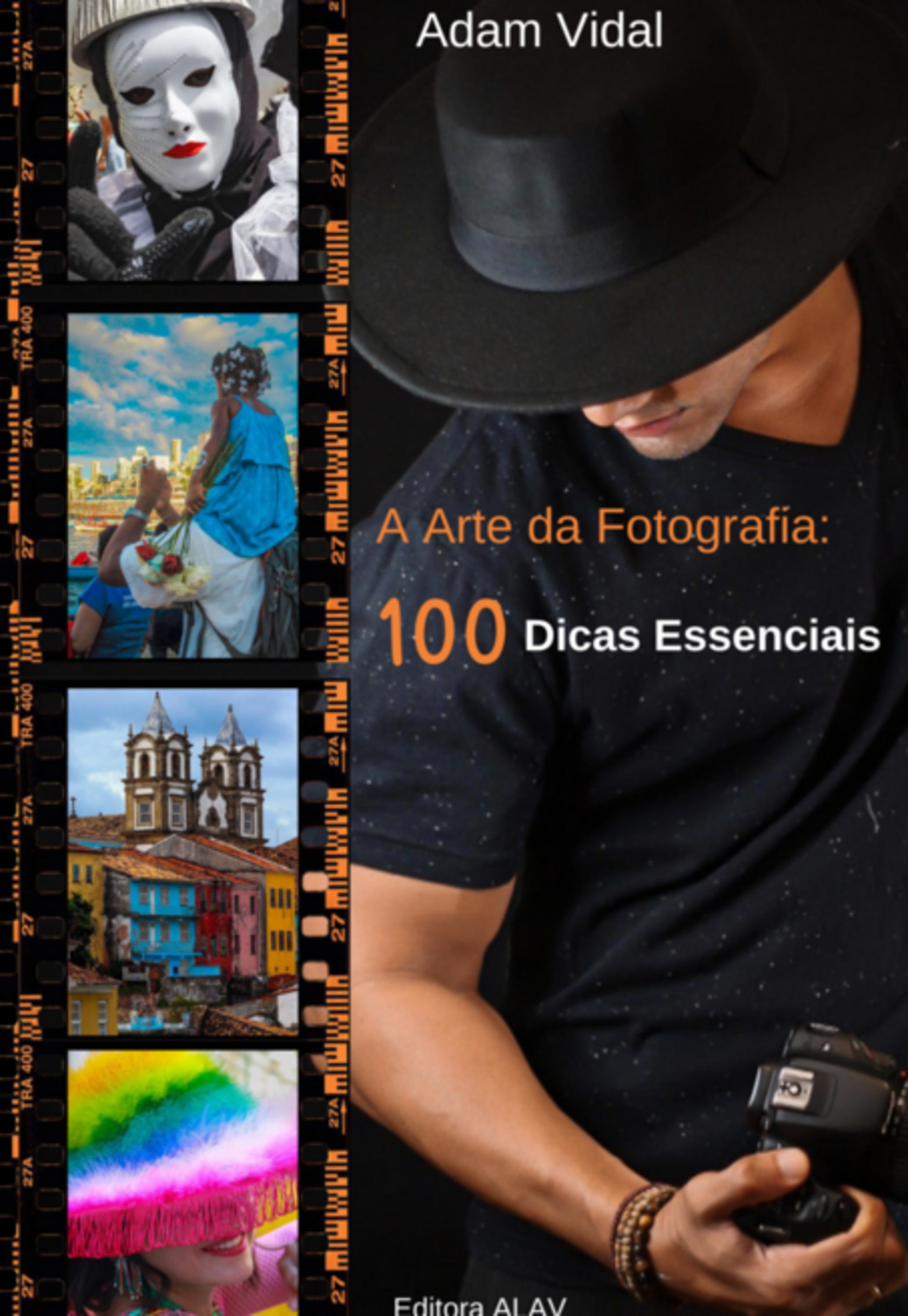 A Arte Da Fotografia: 100 Dicas Essenciais