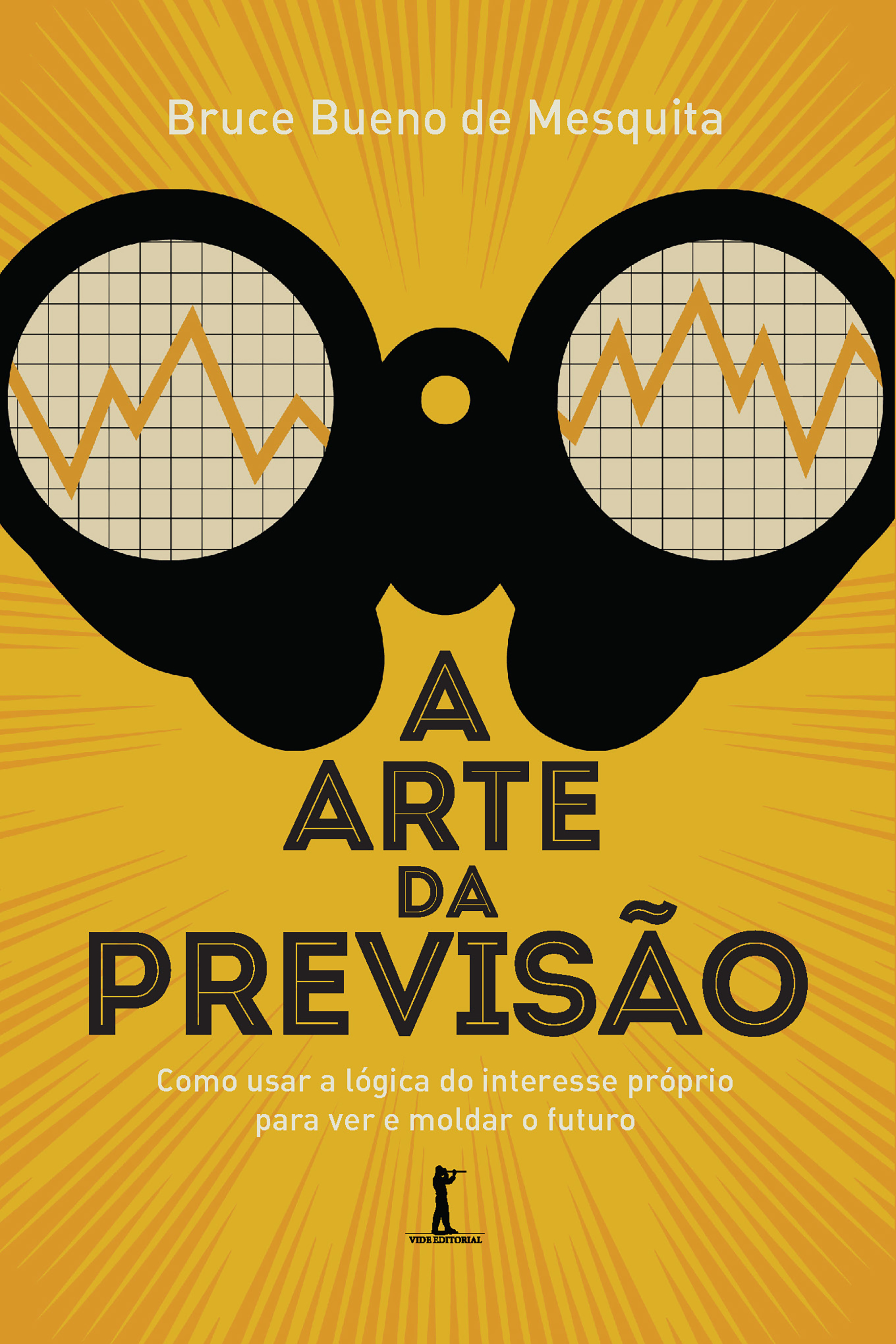 A arte da previsão: como usar a lógica do interesse próprio para ver e moldar o futuro