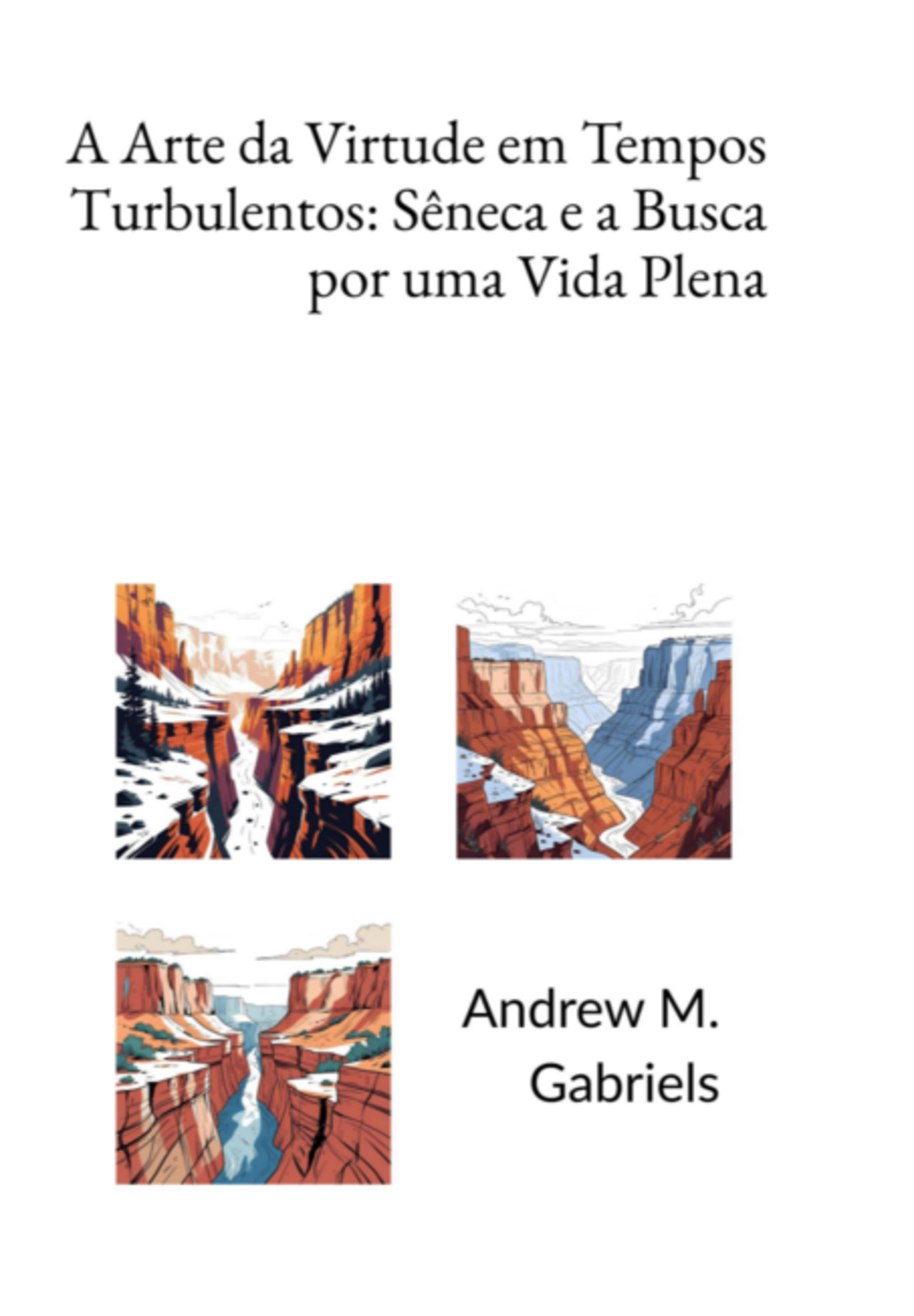 A Arte Da Virtude Em Tempos Turbulentos: Sêneca E A Busca Por Uma Vida Plena