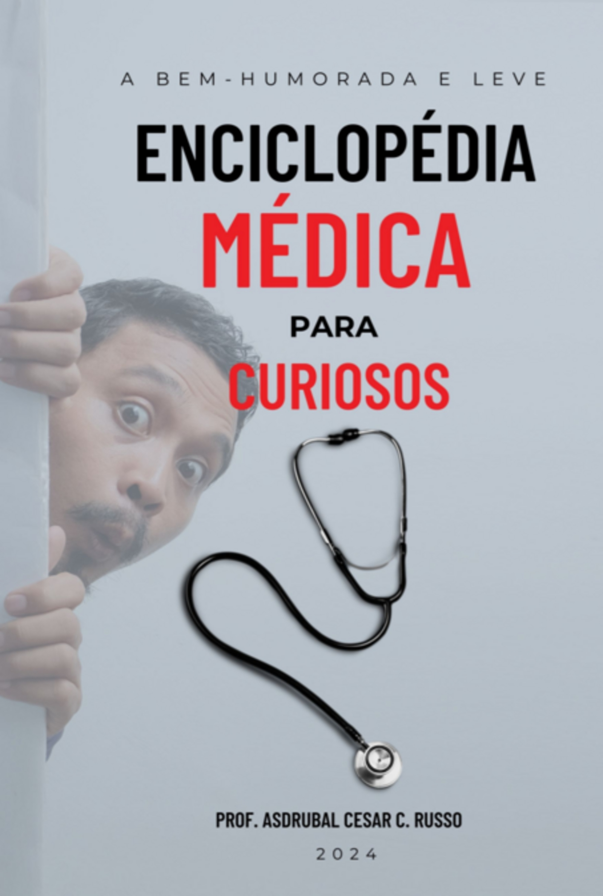 A Bem-humorada E Leve Enciclopédia Médica Para Curiosos