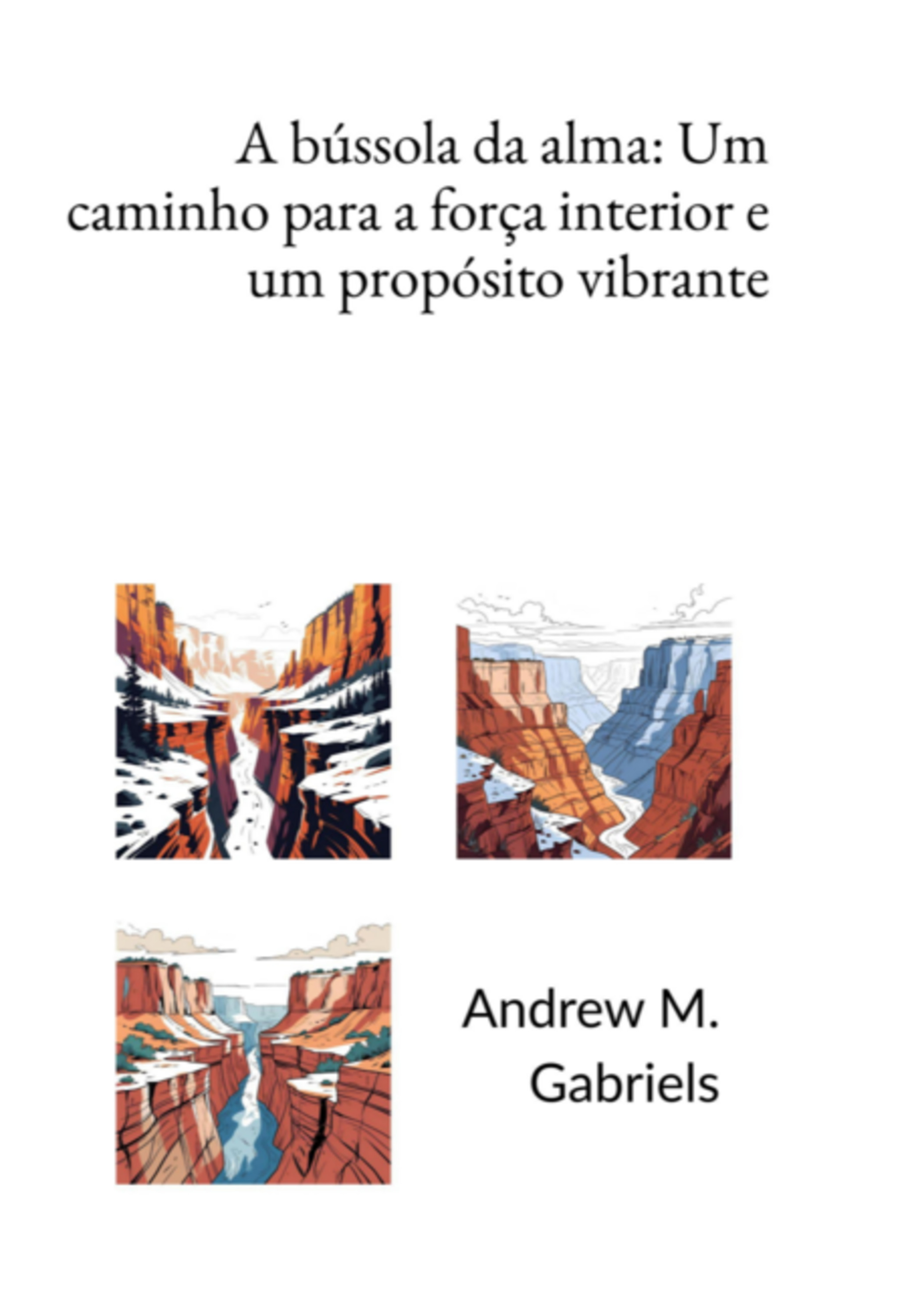 A Bússola Da Alma: Um Caminho Para A Força Interior E Um Propósito Vibrante