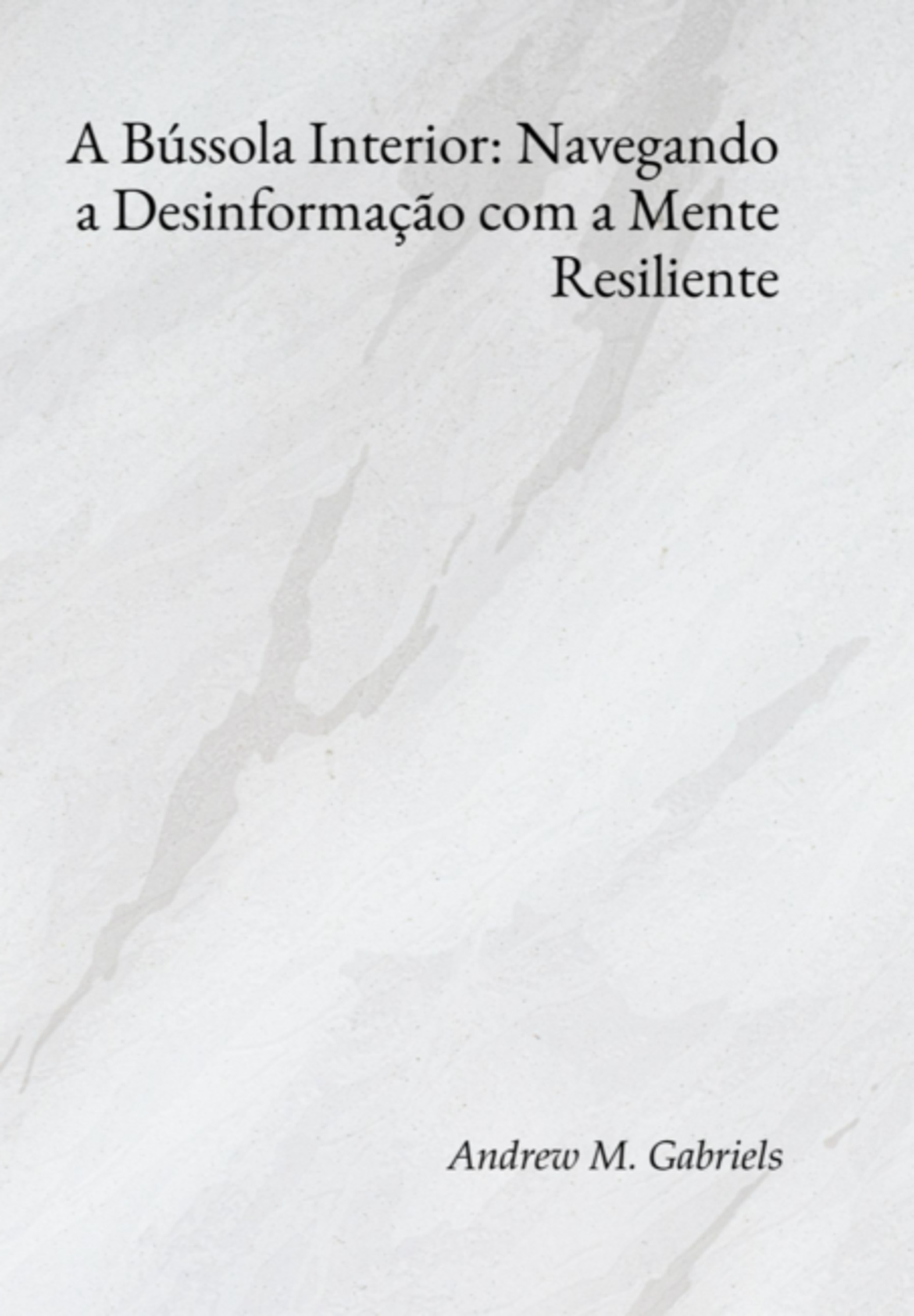 A Bússola Interior: Navegando A Desinformação Com A Mente Resiliente