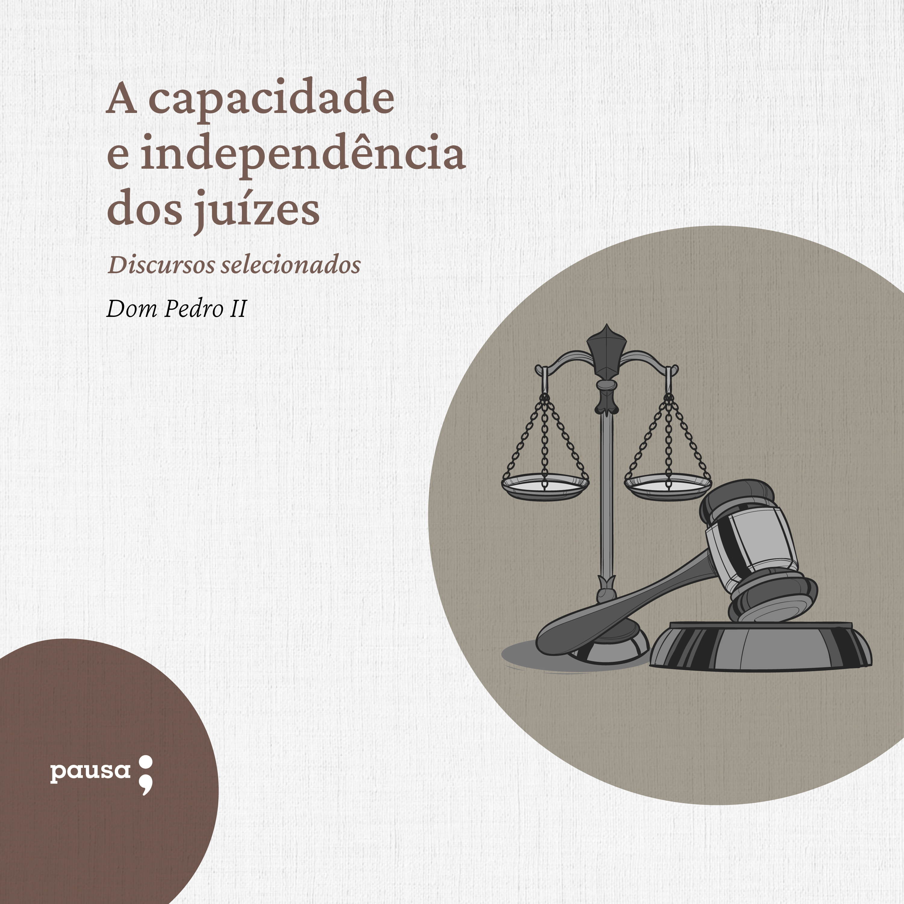 A capacidade e independência dos juízes - discursos selecionados