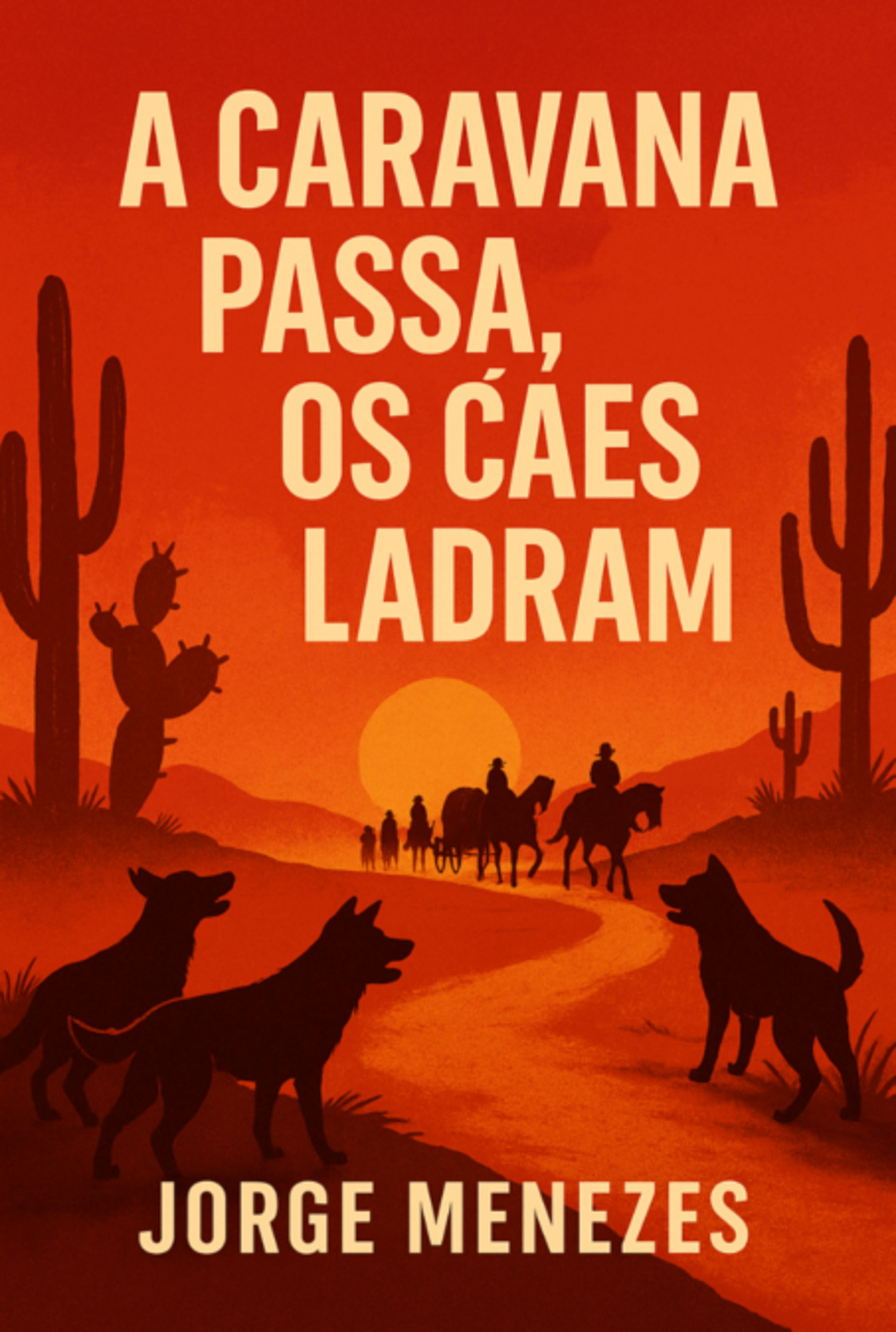 A Caravana Passa, Os Cães Ladram.