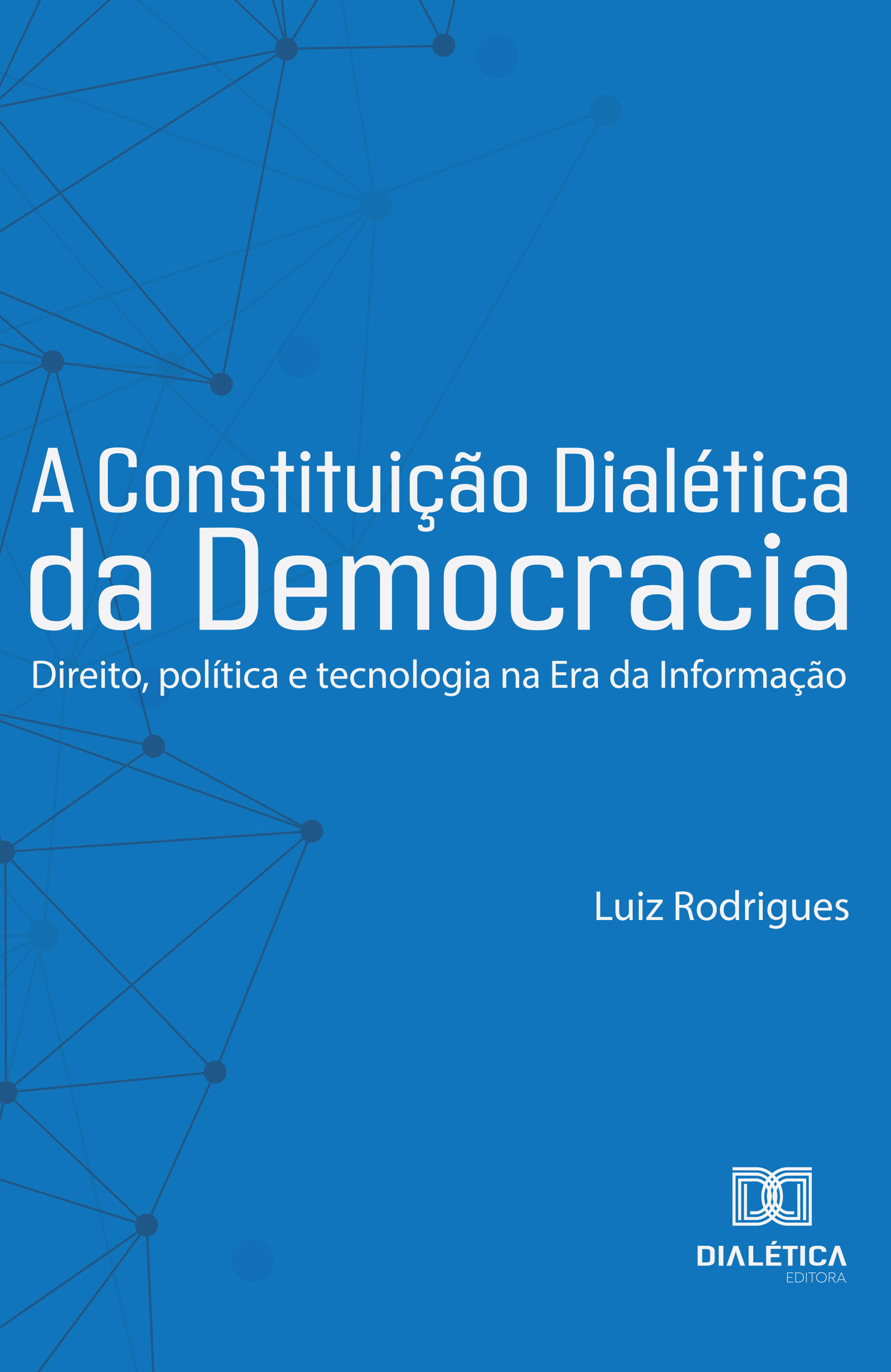 A Constituição Dialética da Democracia