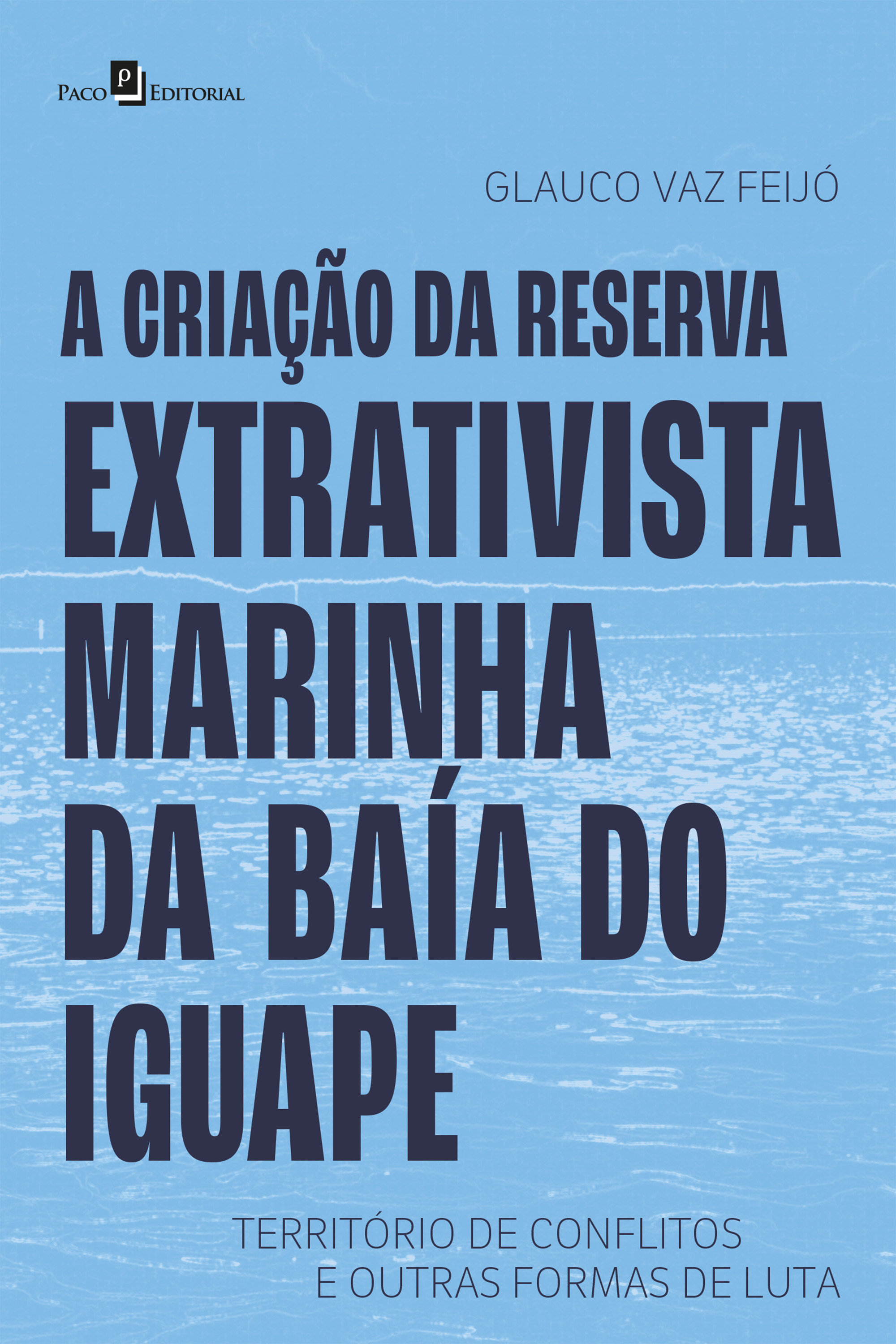 A criação da Reserva Extrativista Marinha da Baía do Iguape