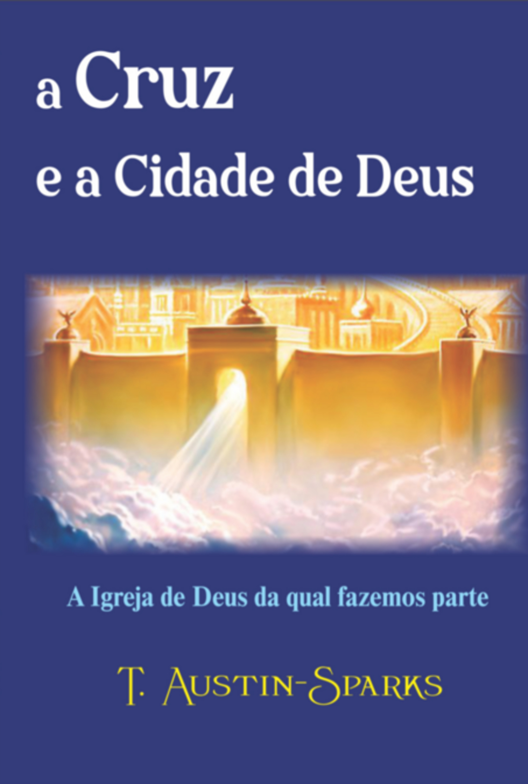 A Cruz E A Cidade De Deus