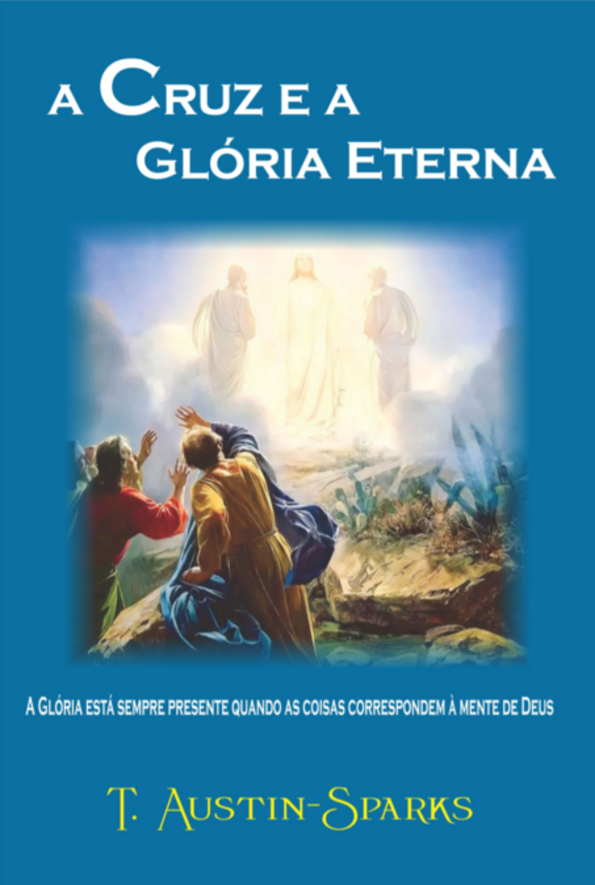 A Cruz E A Glória Eterna