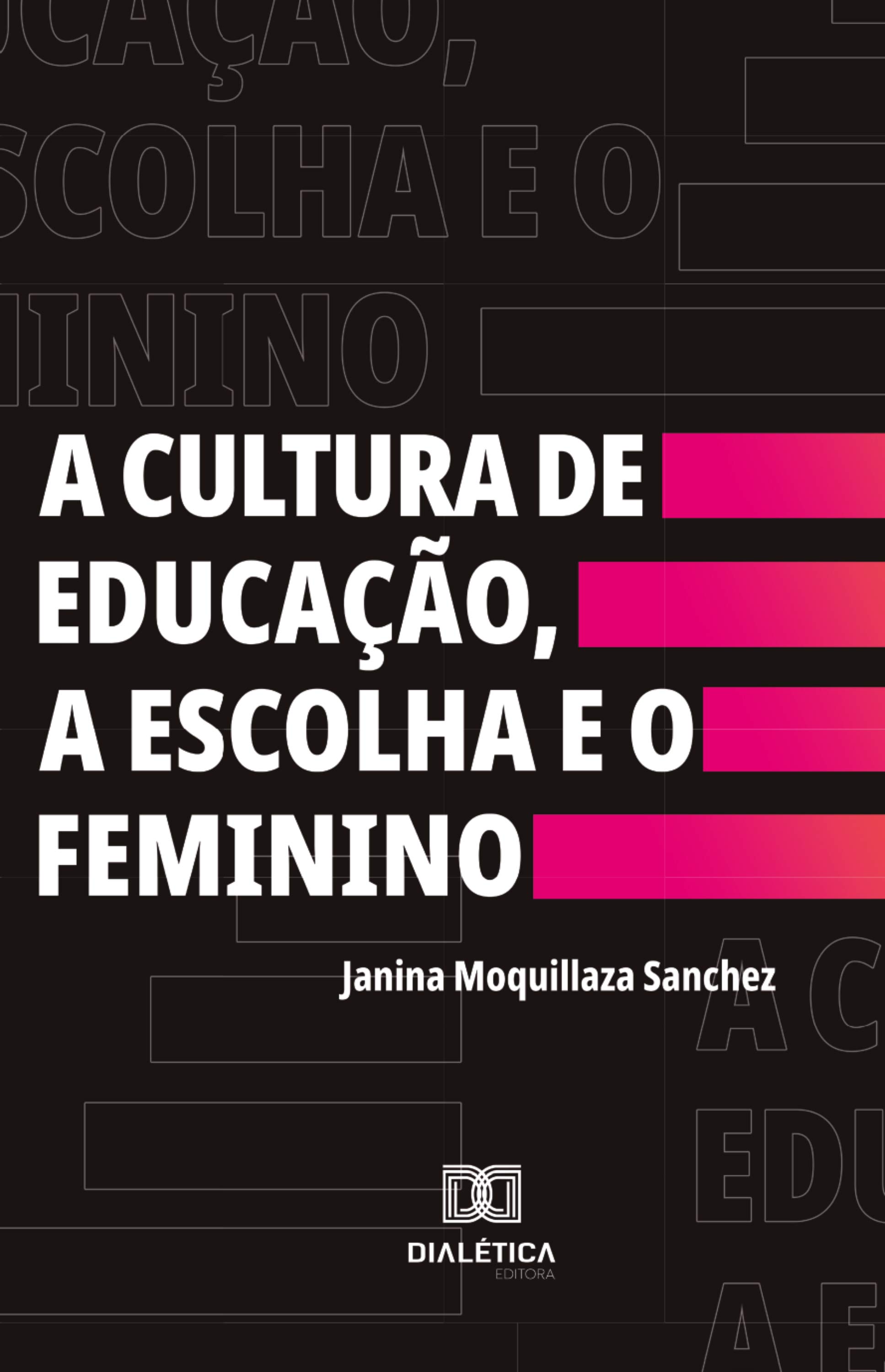 A Cultura de Educação, a Escolha e o Feminino