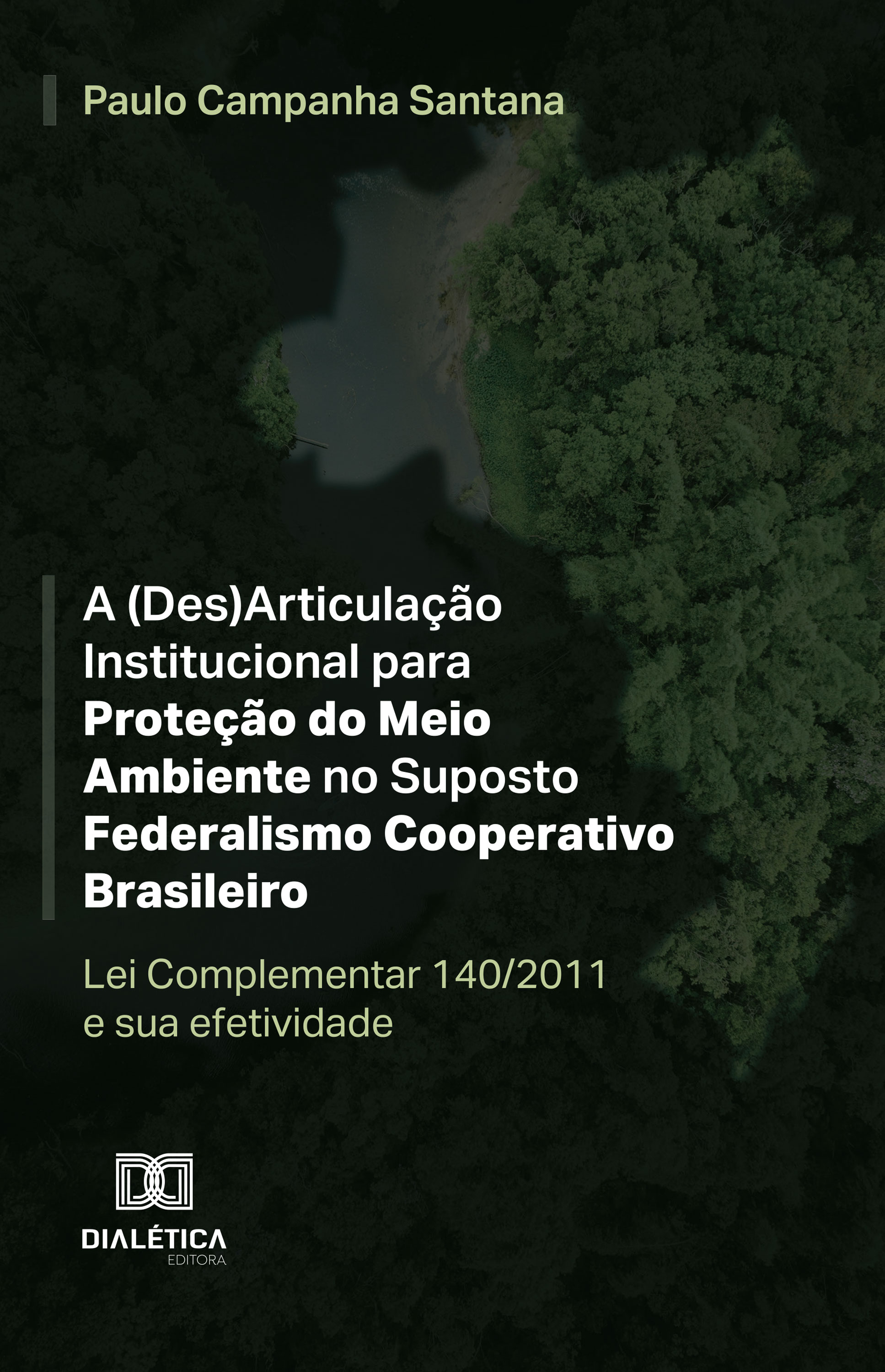 A (Des)Articulação Institucional para Proteção do Meio Ambiente no Suposto Federalismo Cooperativo Brasileiro