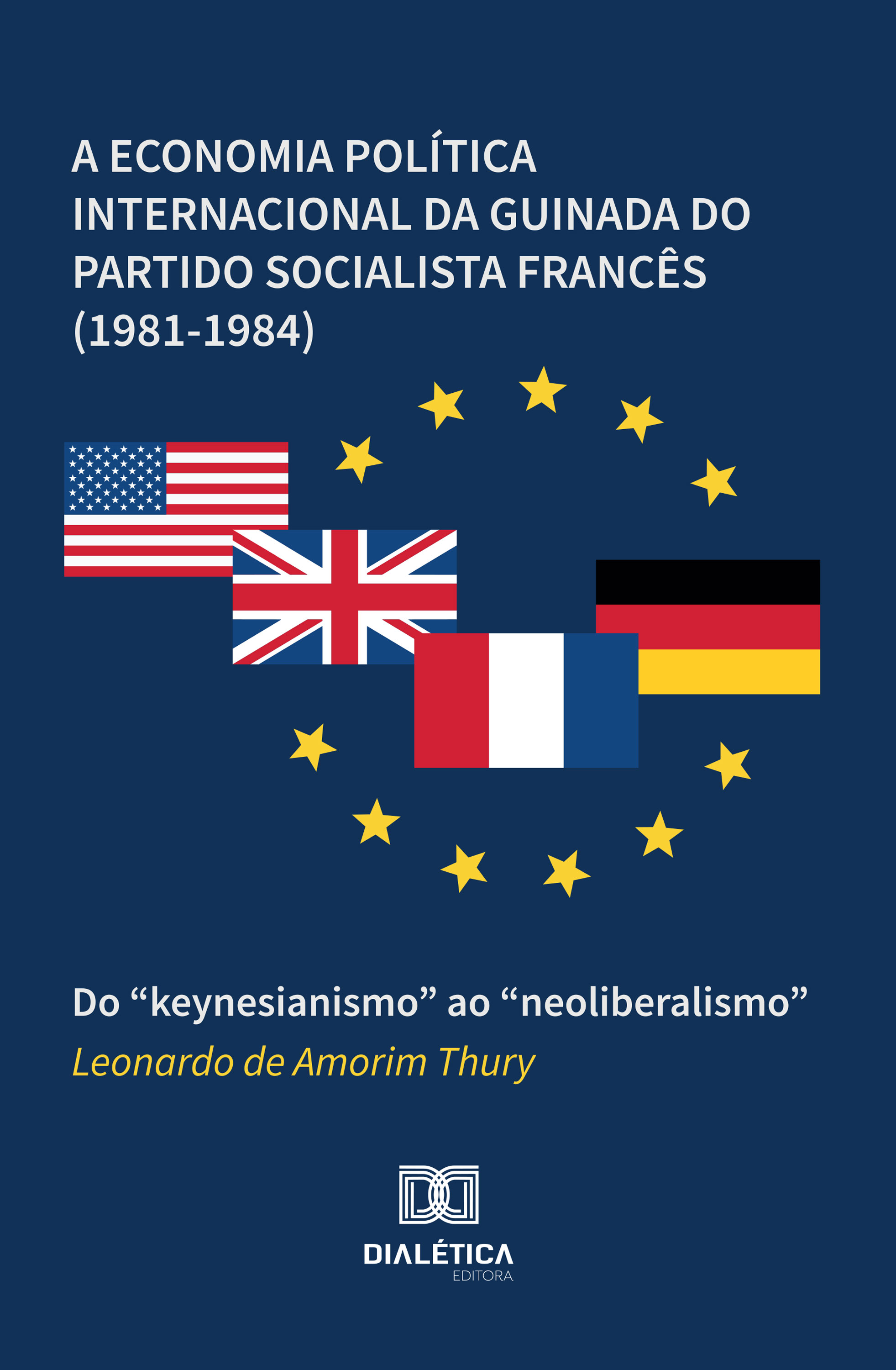 A economia política internacional da guinada do Partido Socialista Francês (1981-1984)