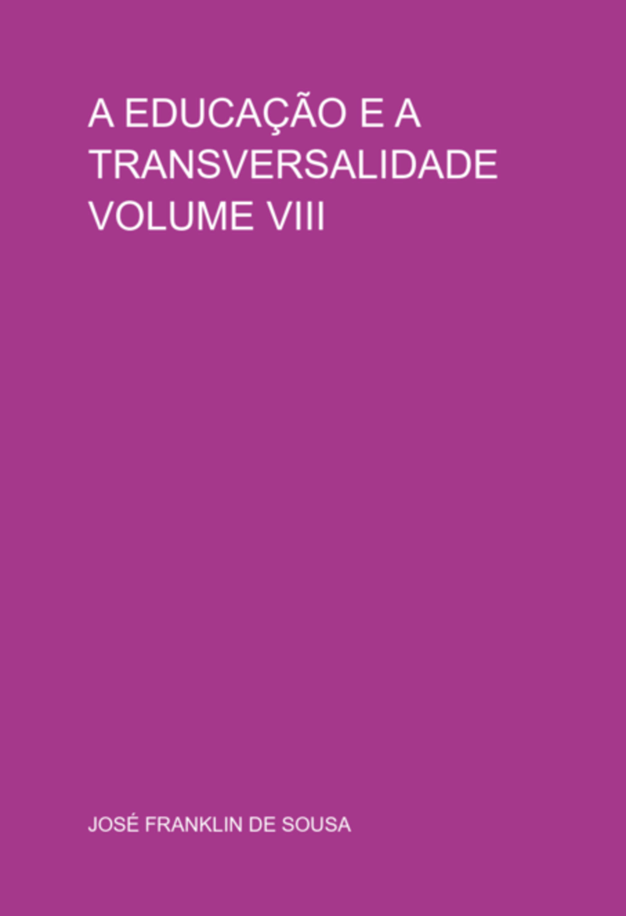 A Educação E A Transversalidade Volume Viii