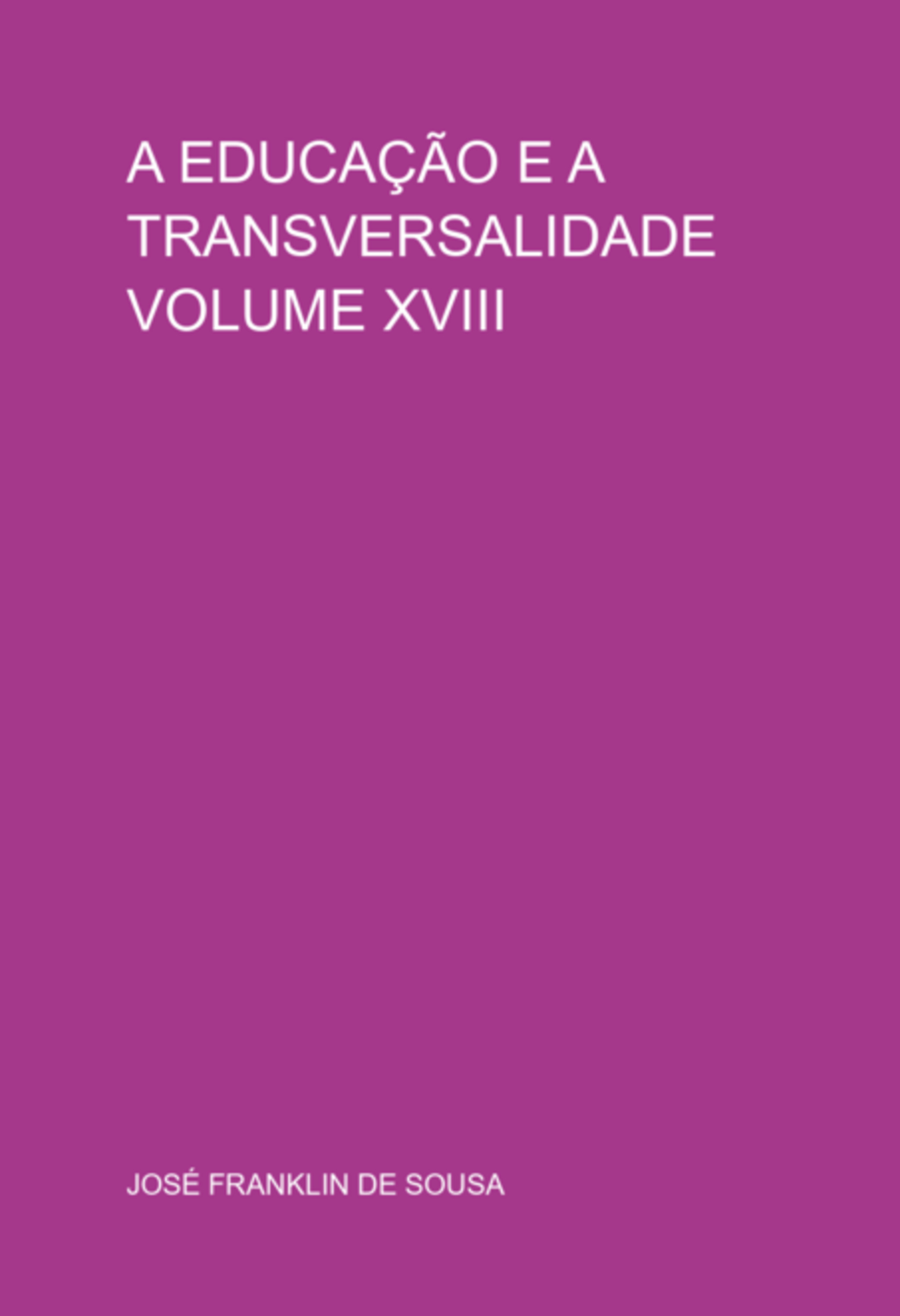 A Educação E A Transversalidade Volume Xviii