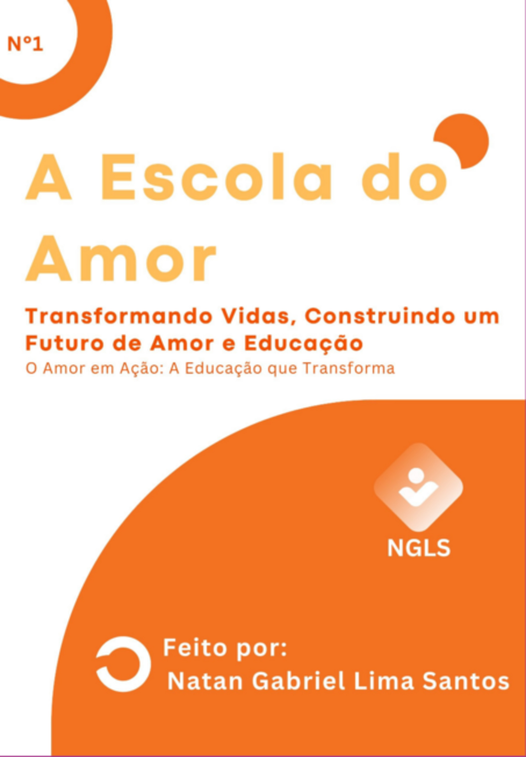 A Escola Do Amor: Transformando Vidas, Construindo Um Futuro De Amor E Educação